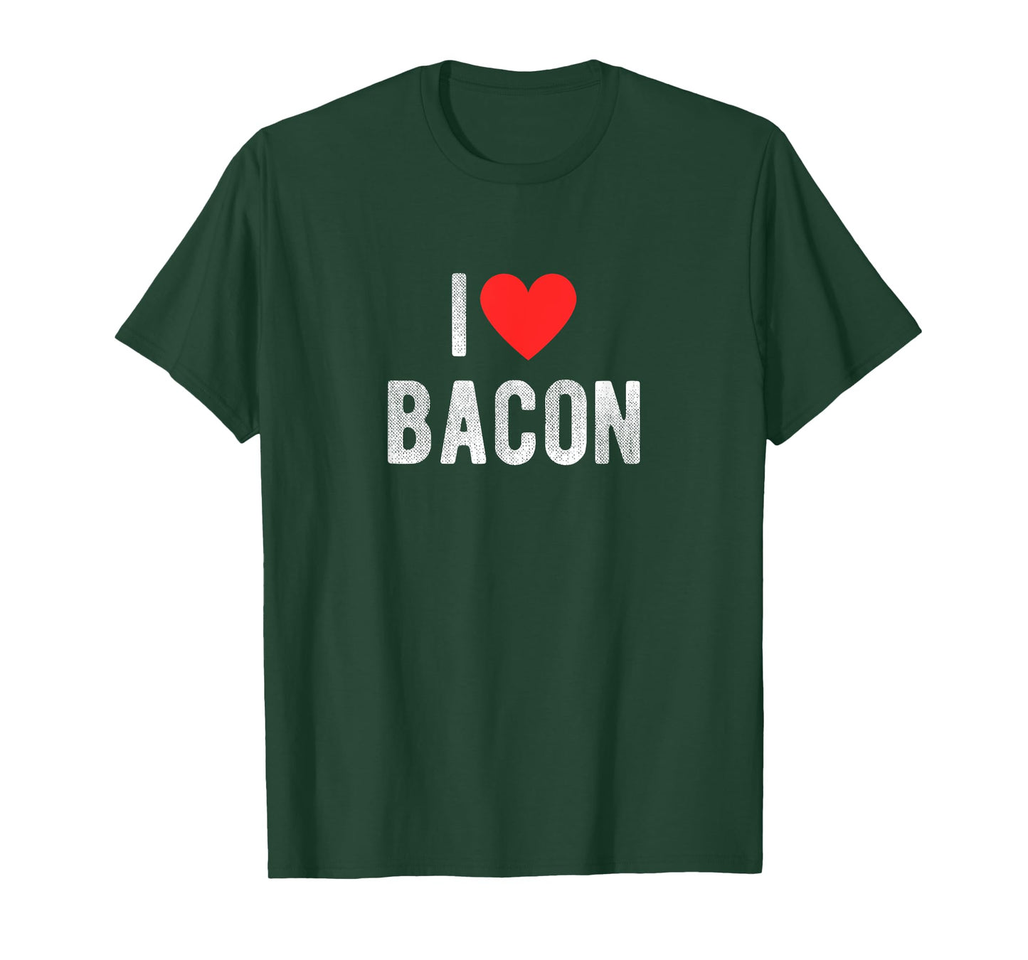 I Love Bacon Funny Humor Quote T-Shirt