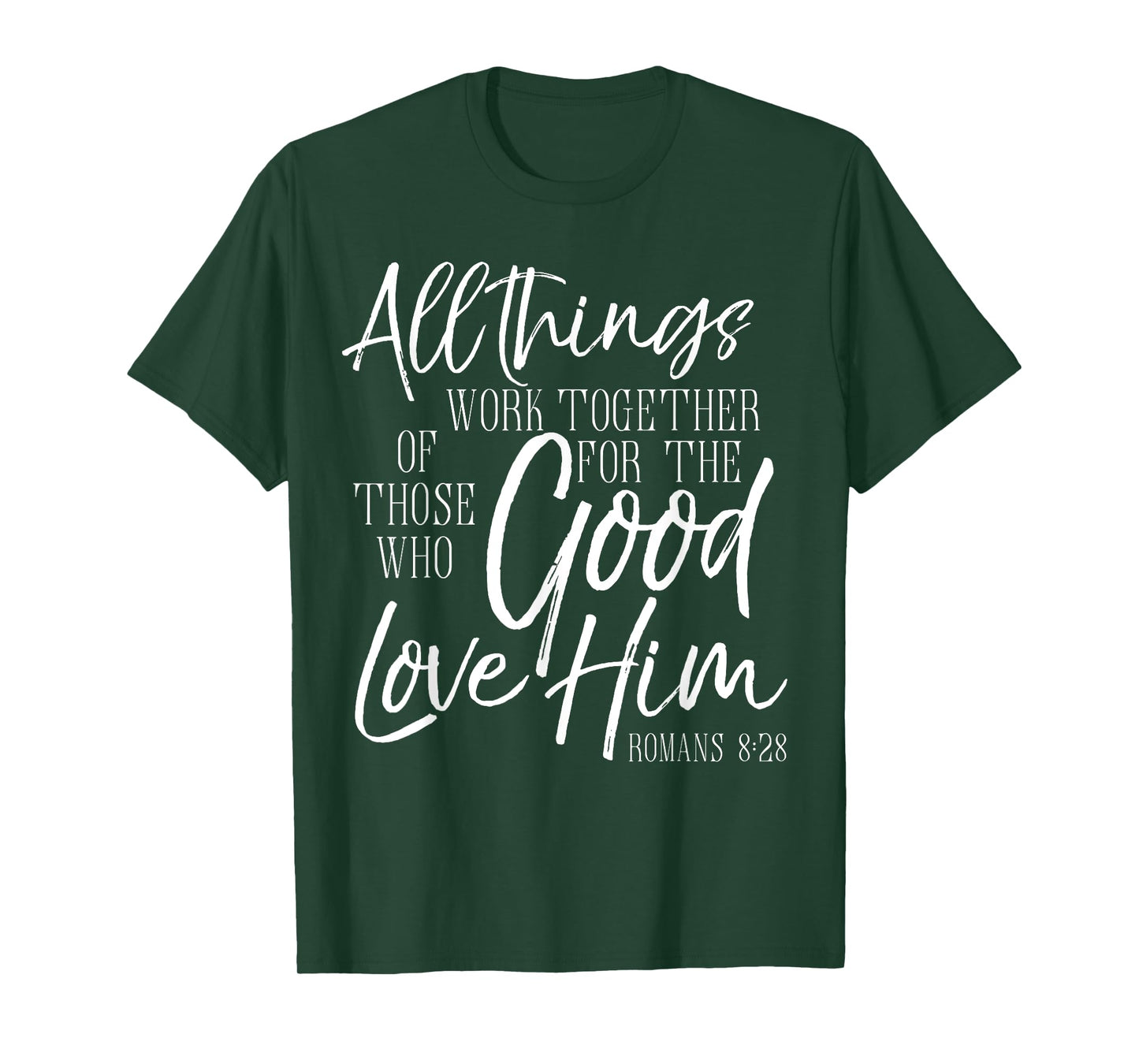 All Things Work Together For Good Shirt Romans Scripture Tee T-Shirt