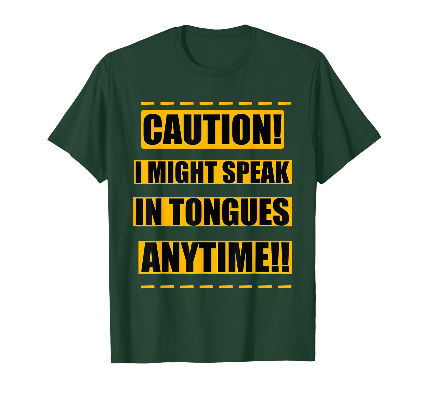Christian Holy Spirit Caution i Mighty speak in Tongues T-Shirt