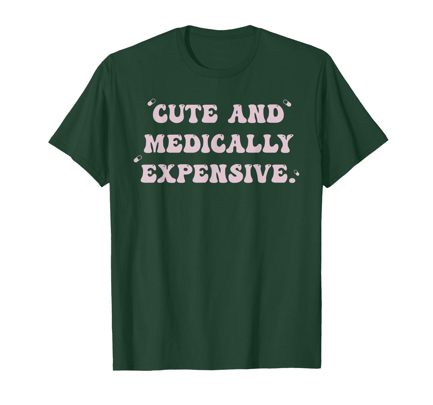 Cute And Medically Expensive T-Shirt