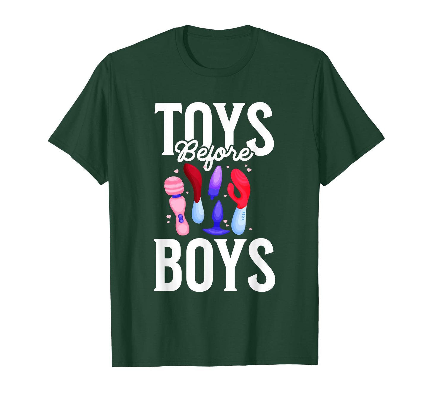Toys Before Boys Funny Adult Humor Women's Embarrassing T-Shirt
