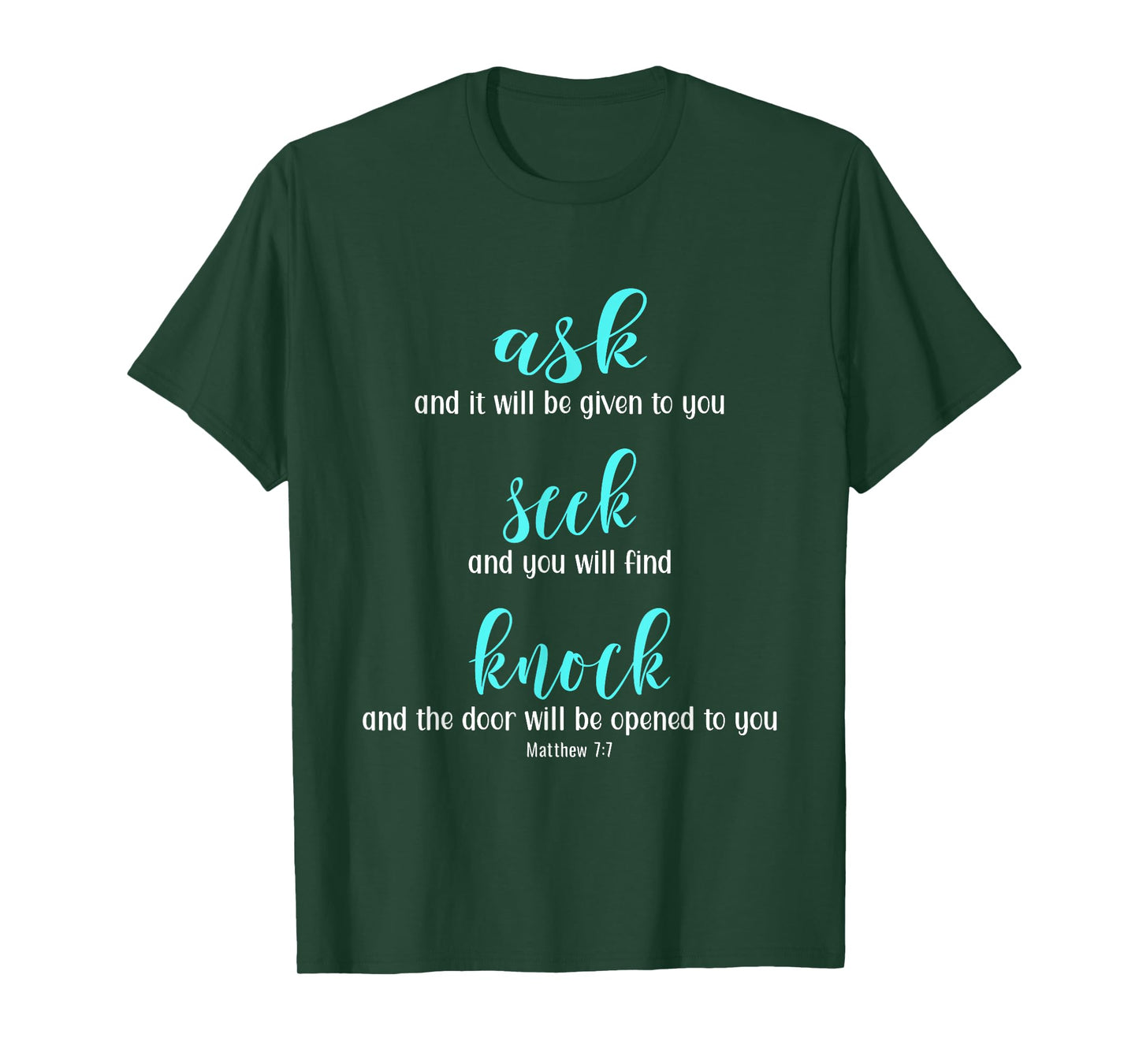 Matthew 7:7 Ask Seek Knock Jesus is King Bible T-Shirt