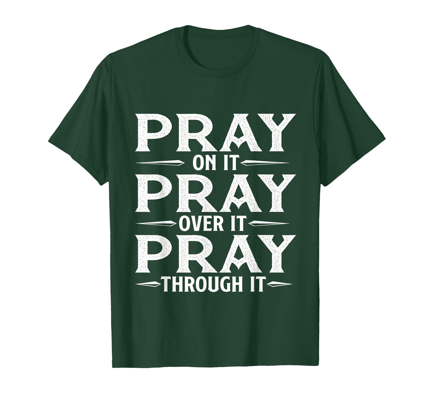 Pray On It Pray Over It Pray Through It - Christian Faith T-Shirt
