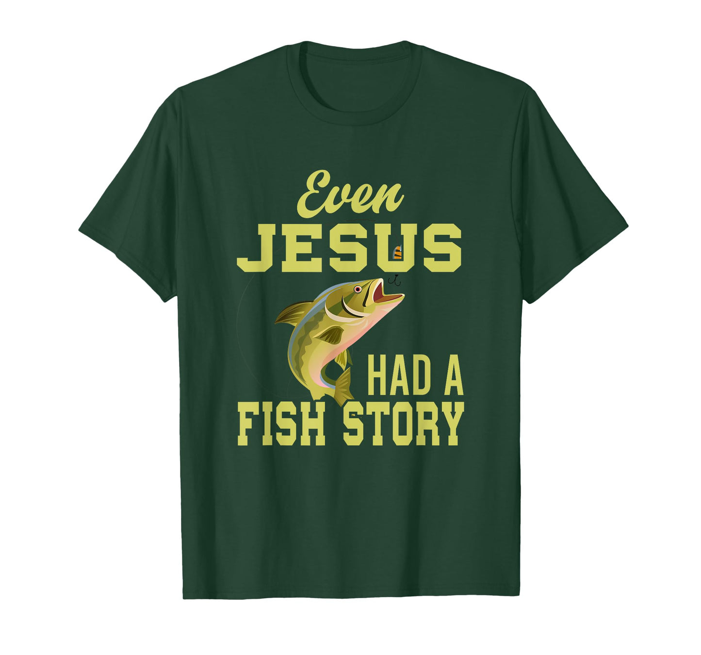 Even Jesus Had A Fish Story Jesus T-Shirt