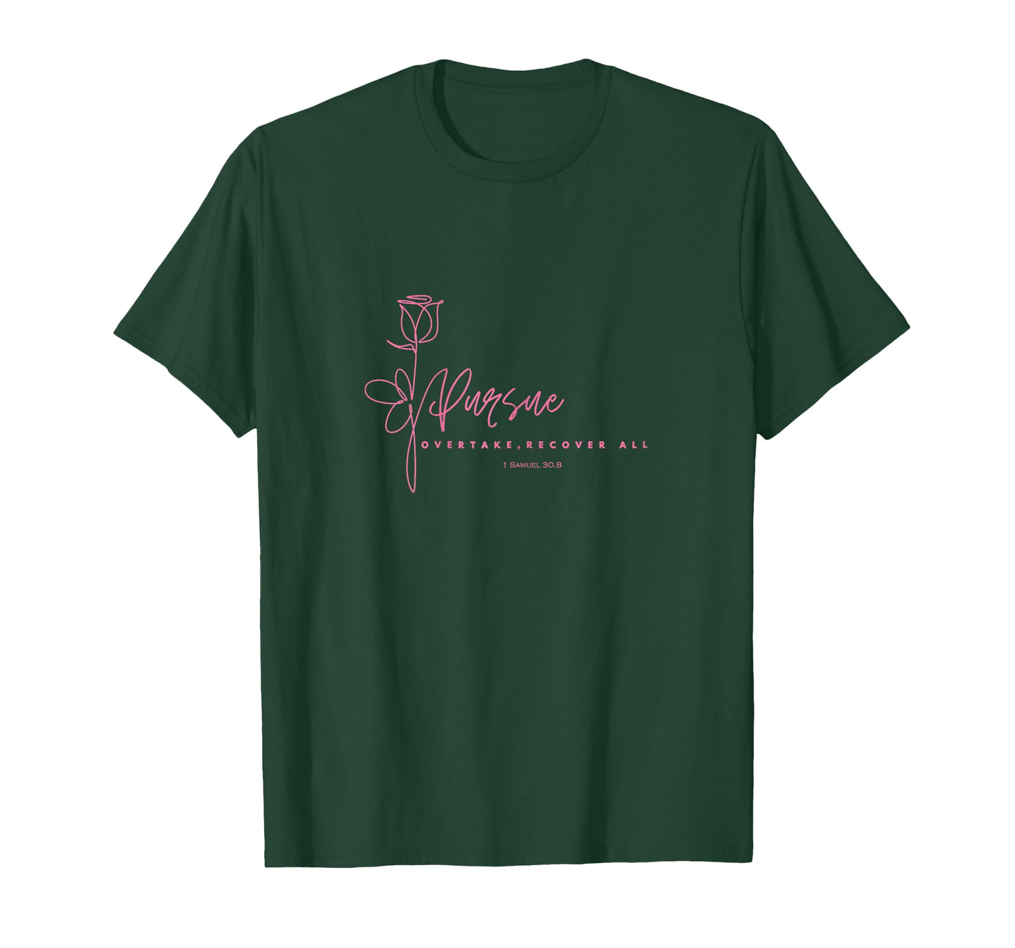 Rose, Pursue, Overtake, Recover All, Women, Teens, Girls T-Shirt