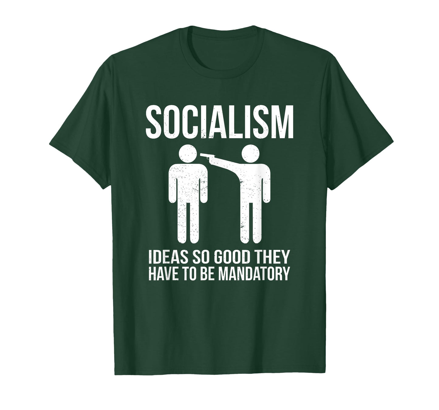 Socialism - Ideas So Good That They Have to Be Mandatory T-Shirt