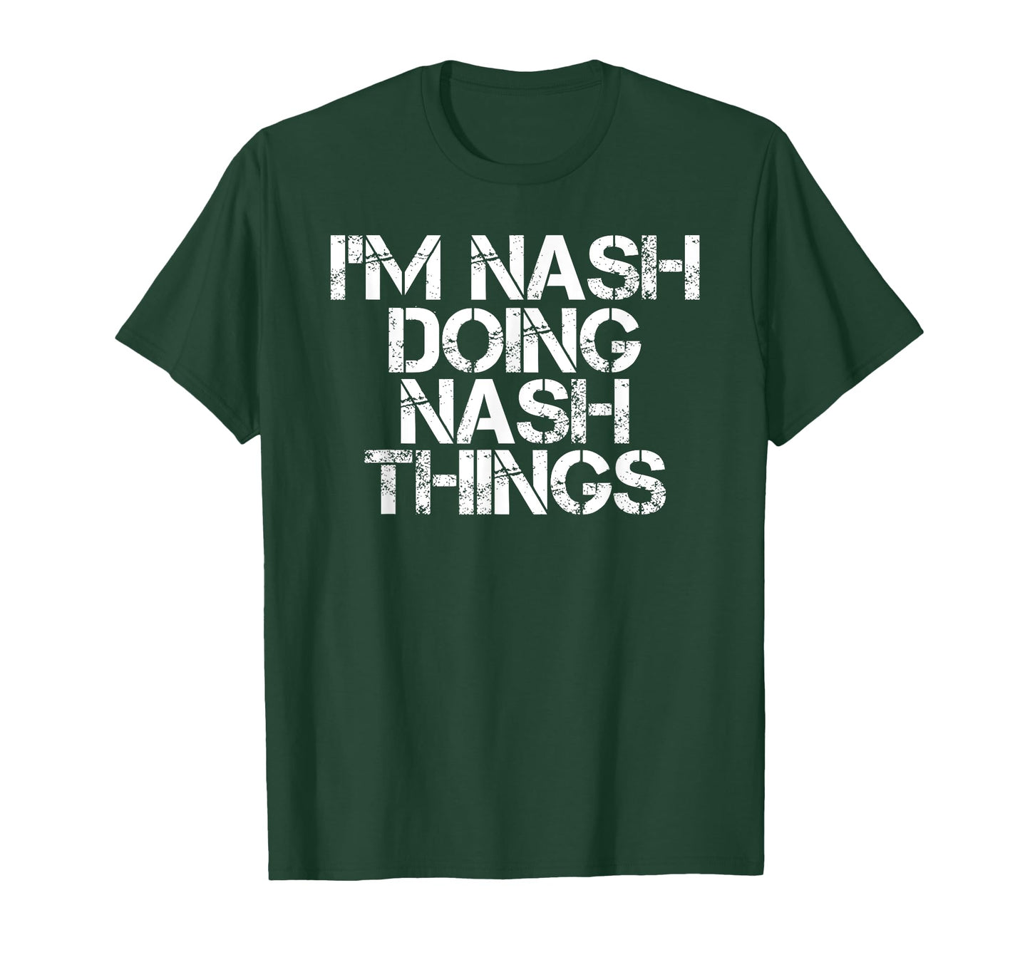I'M NASH DOING NASH THINGS Name Funny Birthday Gift Idea T-Shirt
