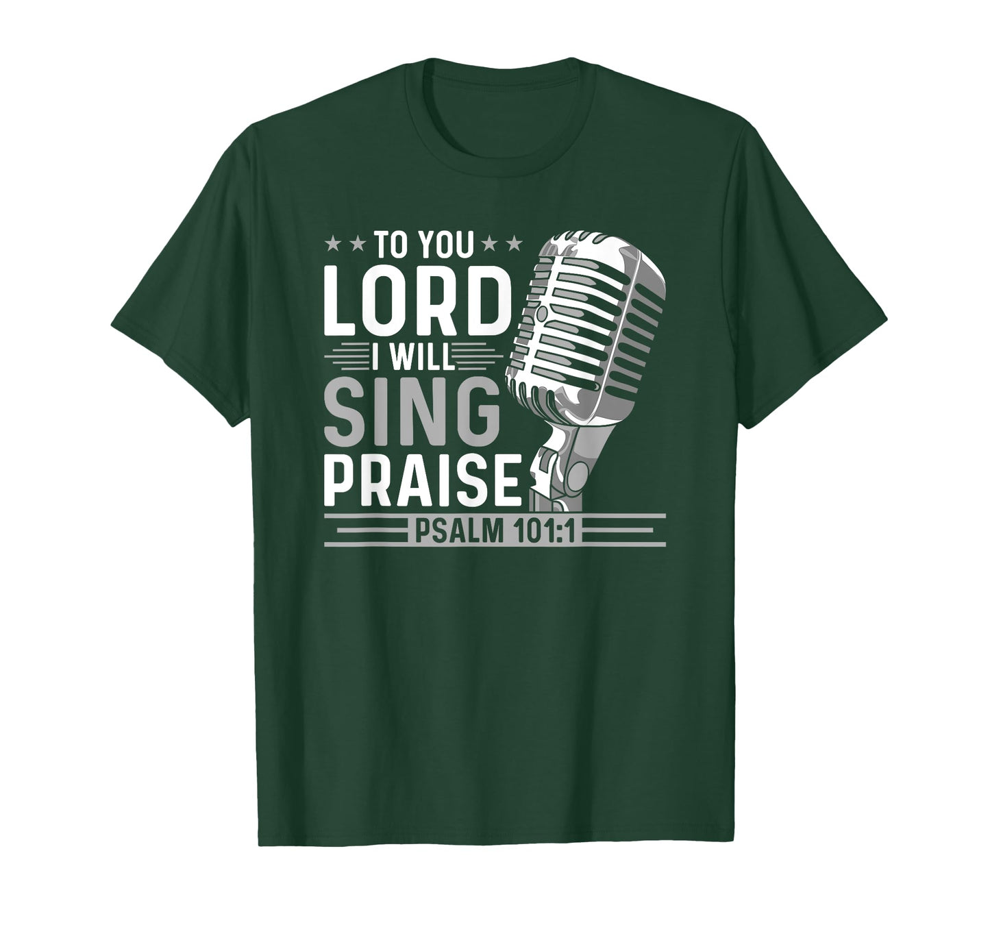 To You Lord I Will Sing Praise, Christian Worship Singer T-Shirt