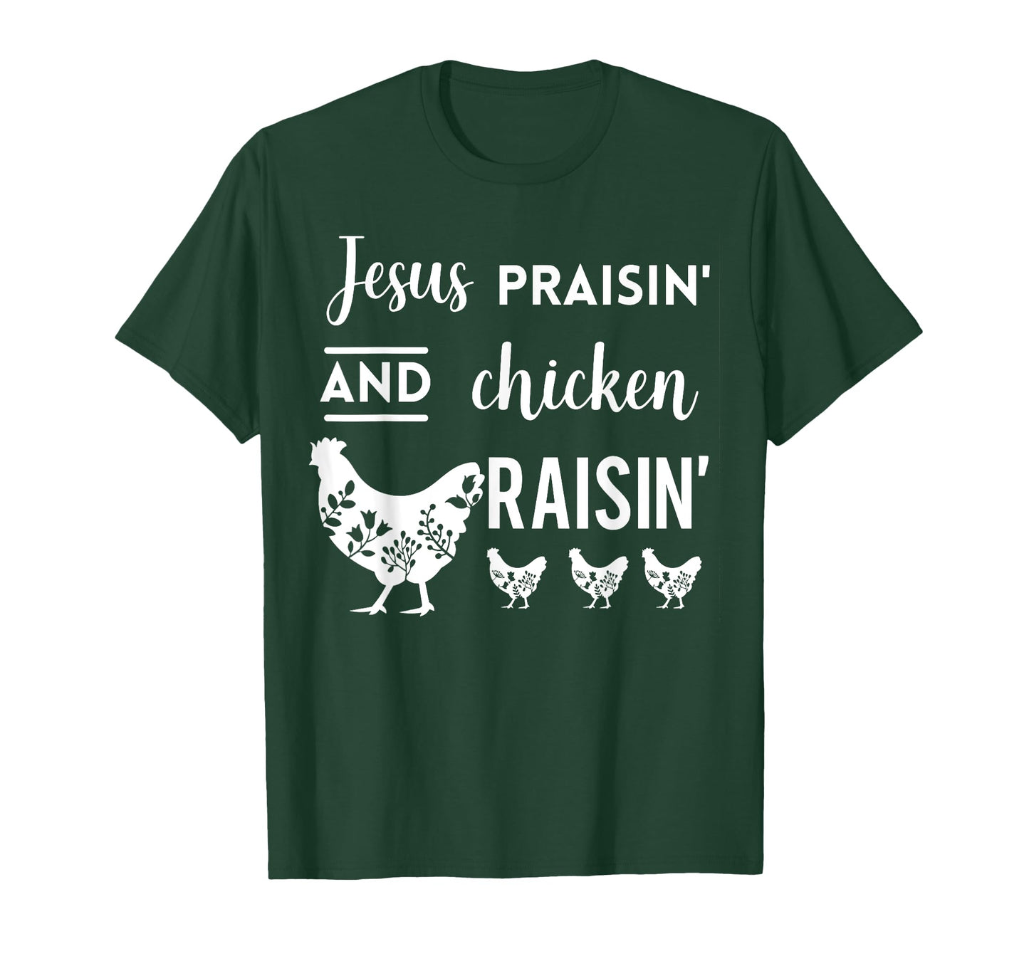 Jesus Praising And Chicken Raising T-Shirt