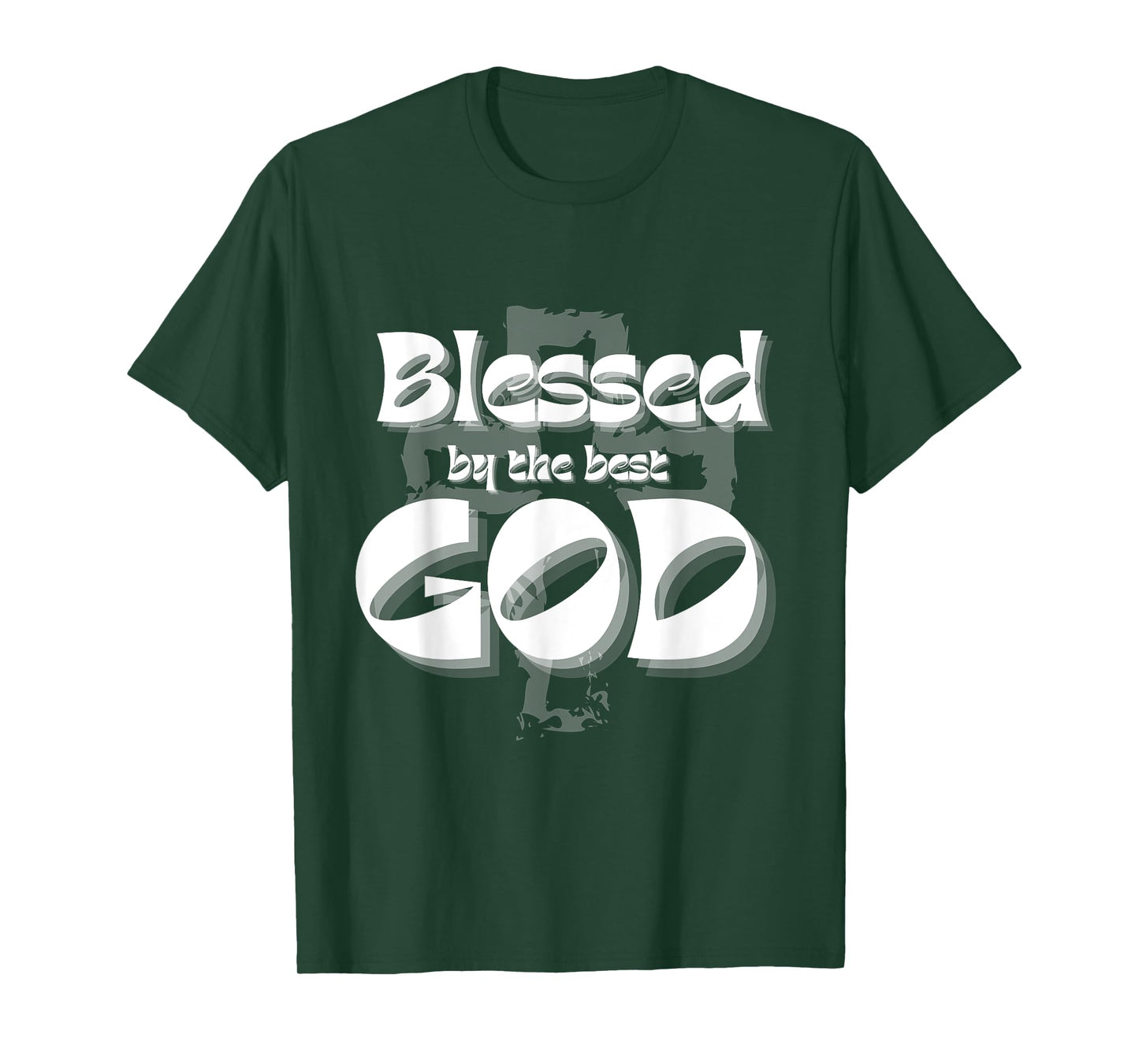 Blessed by the best GOD T-Shirt