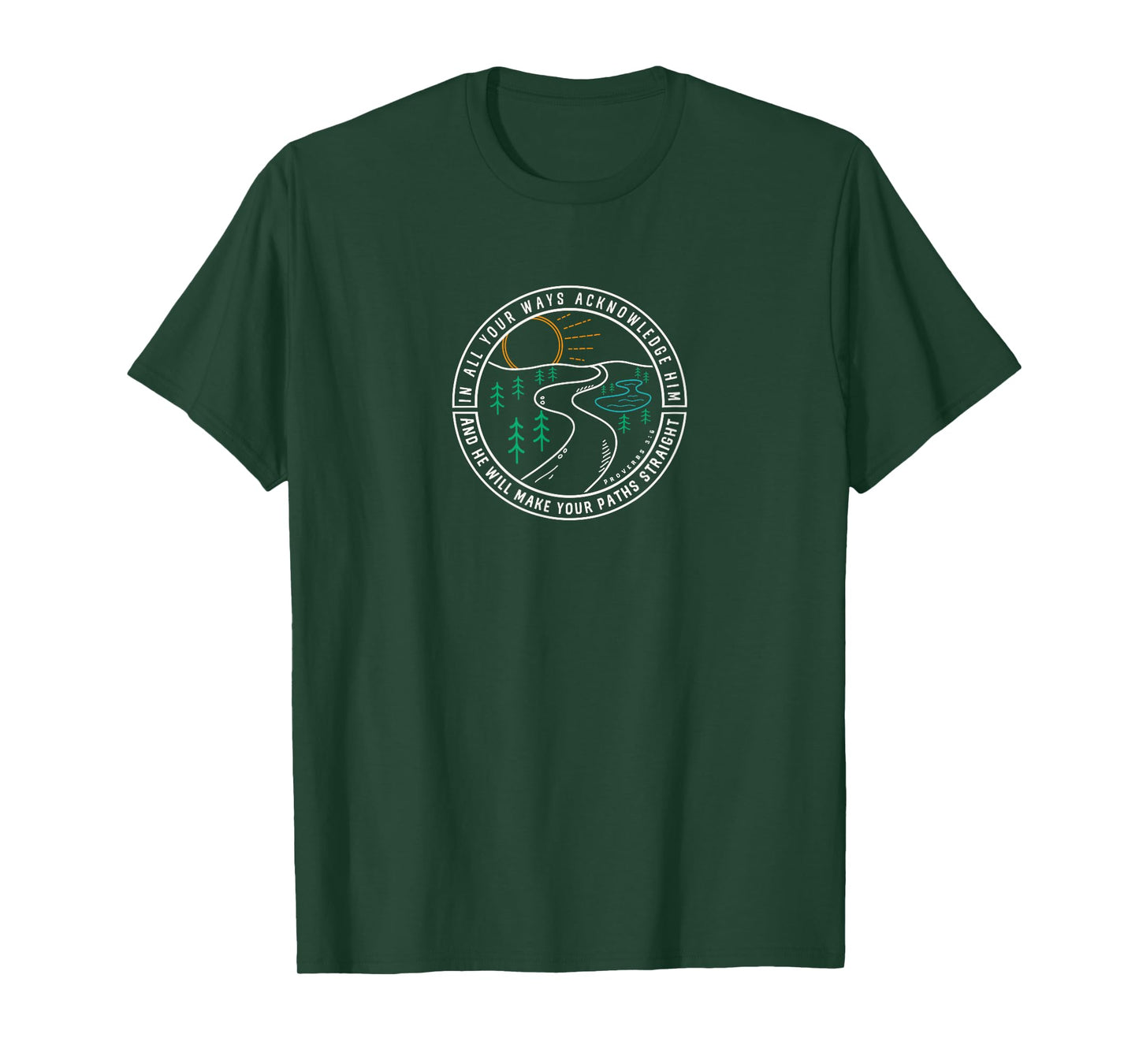 He Will Make Your Paths Straight Proverbs 3:6 T-Shirt