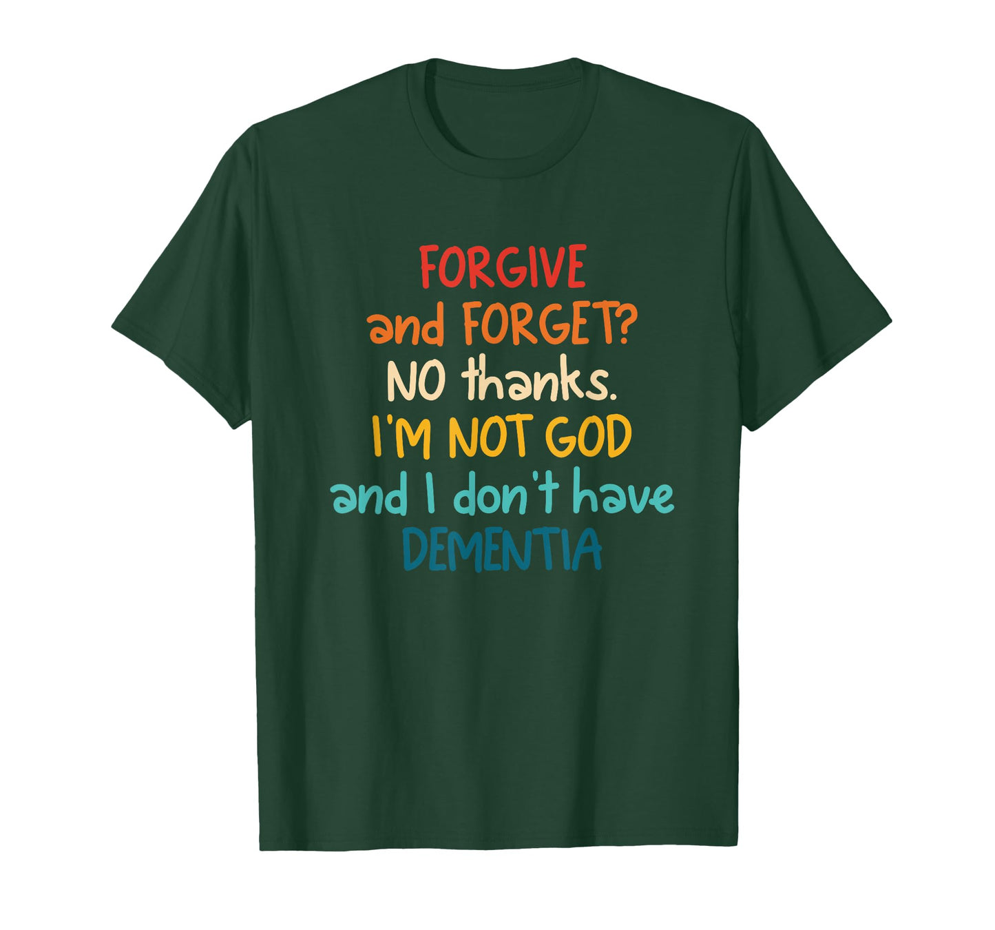 Forgive and Forget? No Thanks. T-Shirt