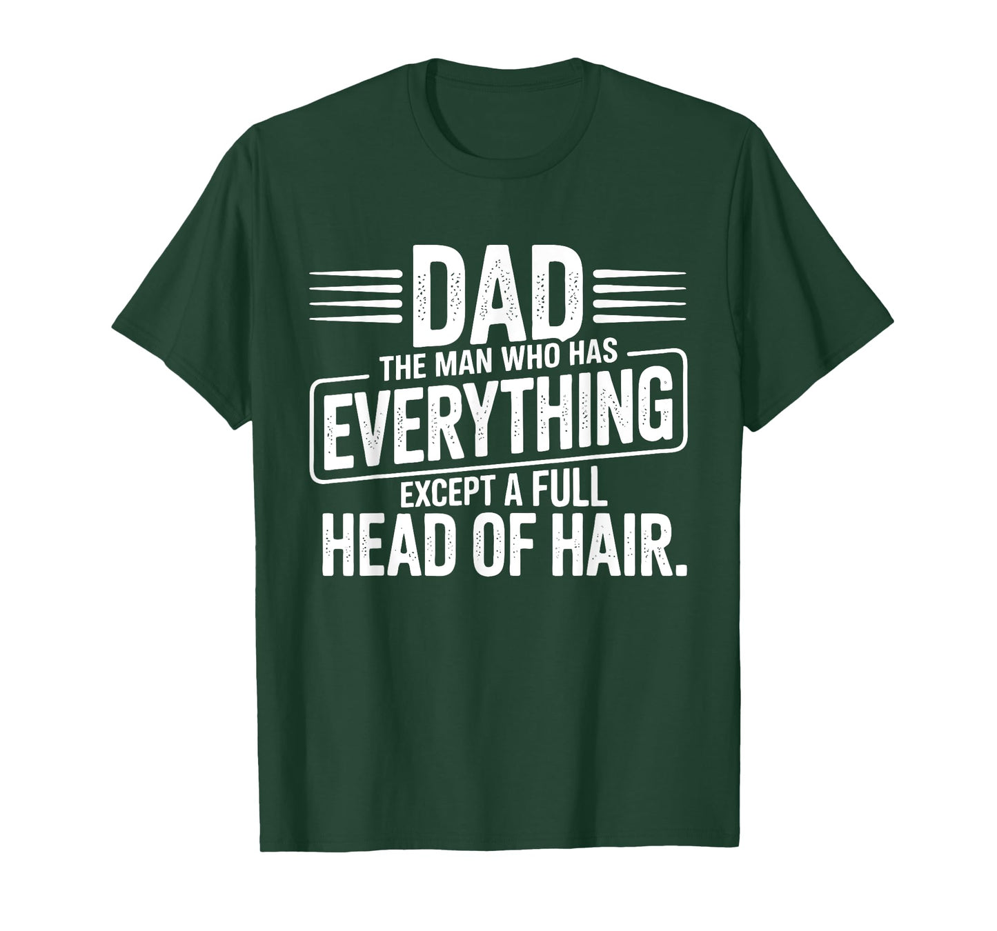Dad The Man With Everything But Hair T-Shirt