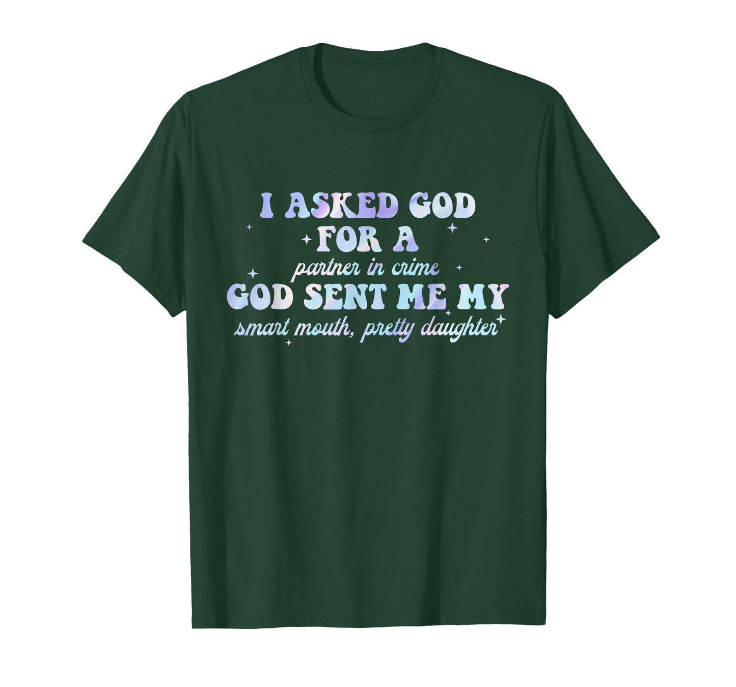 I Asked God For A Partner In Crime T-Shirt