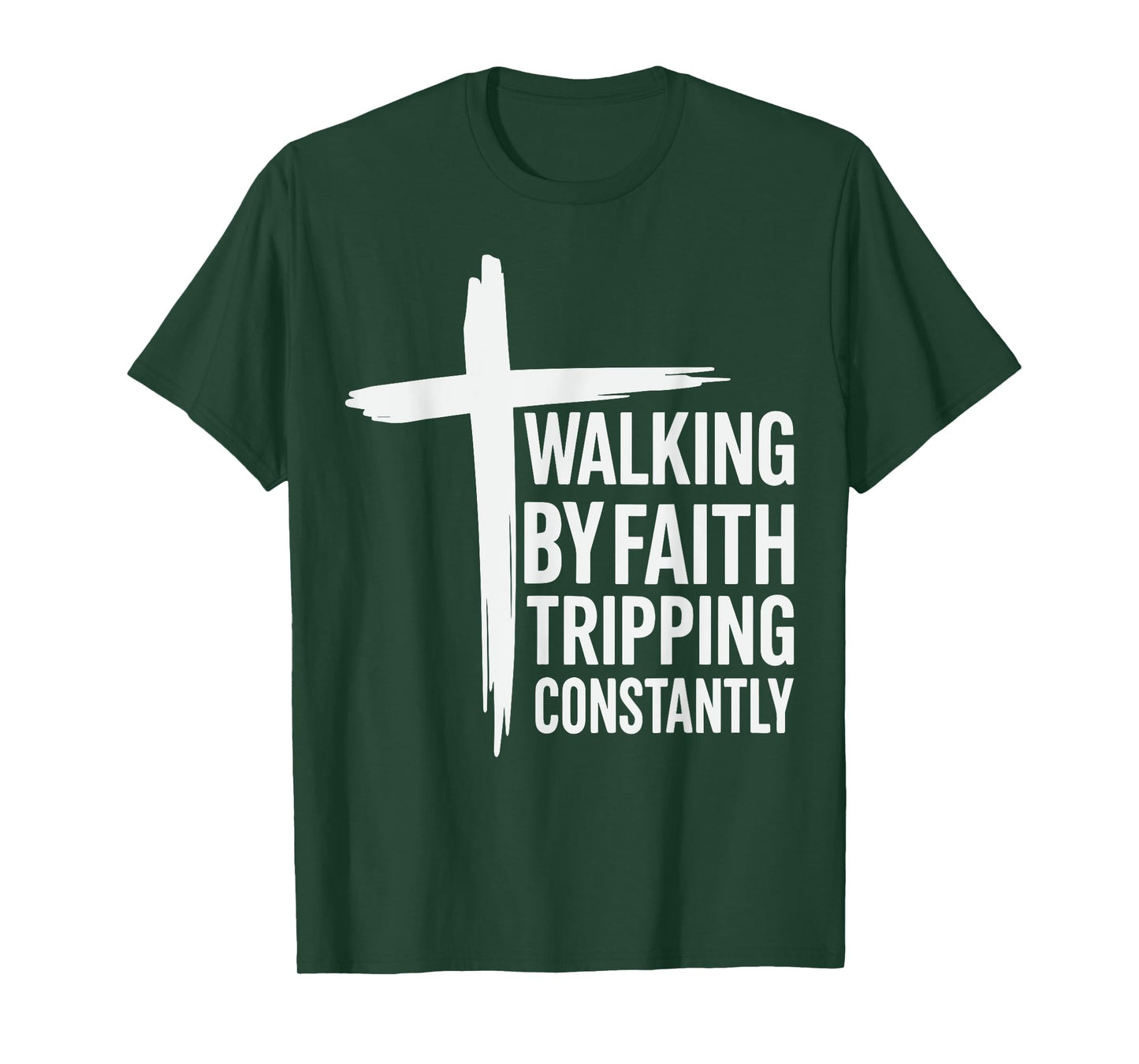 Walking by Faith Tripping Constantly Christian Jesus T-Shirt