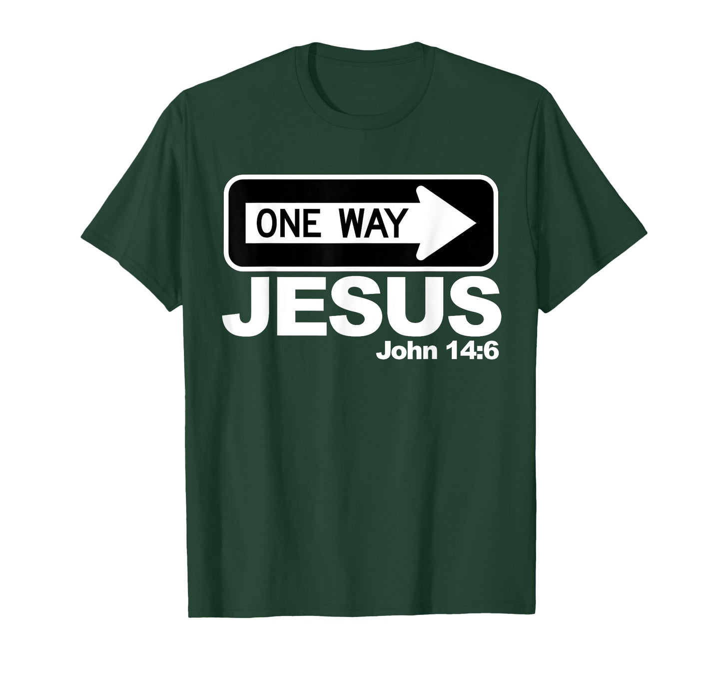 One way John 14:6 Jesus T-Shirt