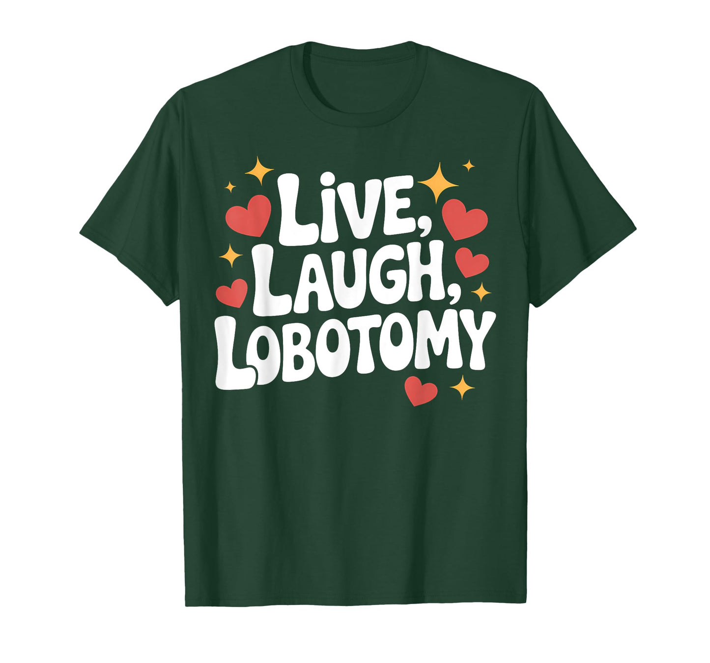 Live, Laugh, Lobotomy Funny Dry Humor Psychiatrist T-Shirt