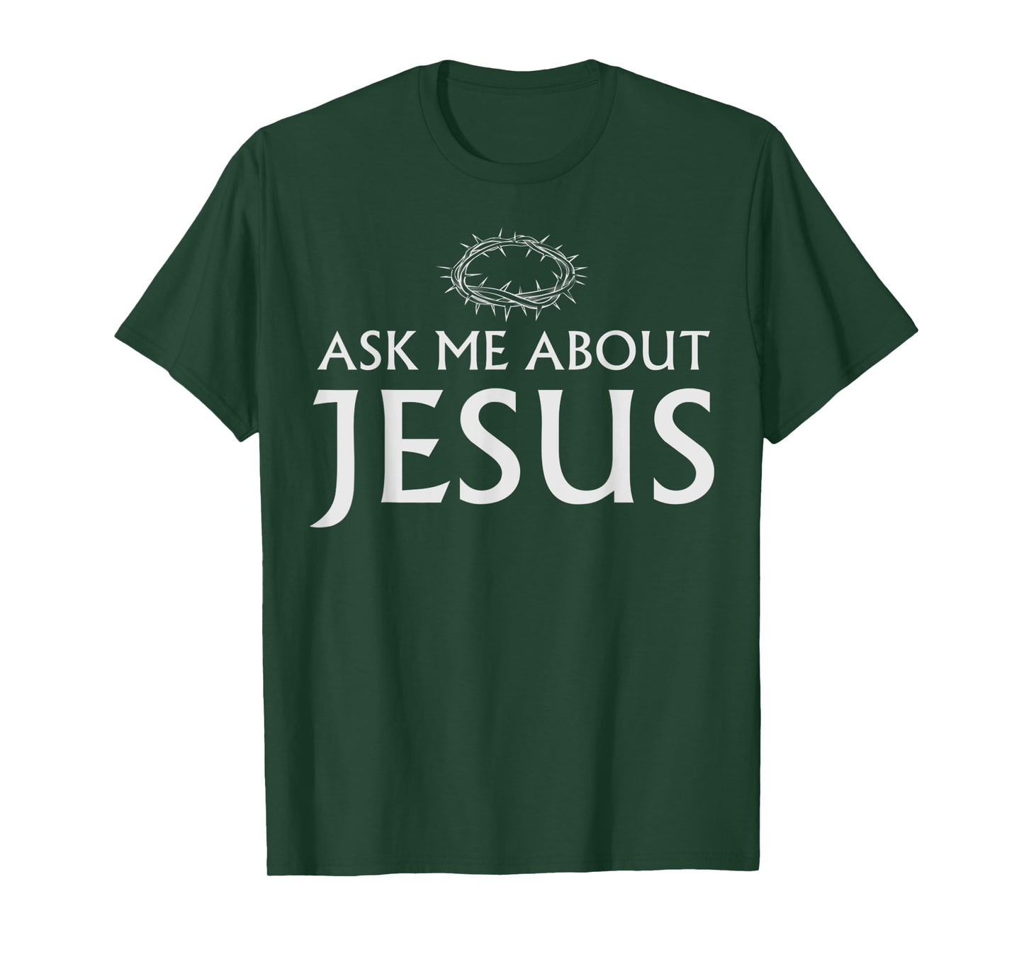 Ask Me About Jesus Christian Funny Saying Quote Men Women T-Shirt