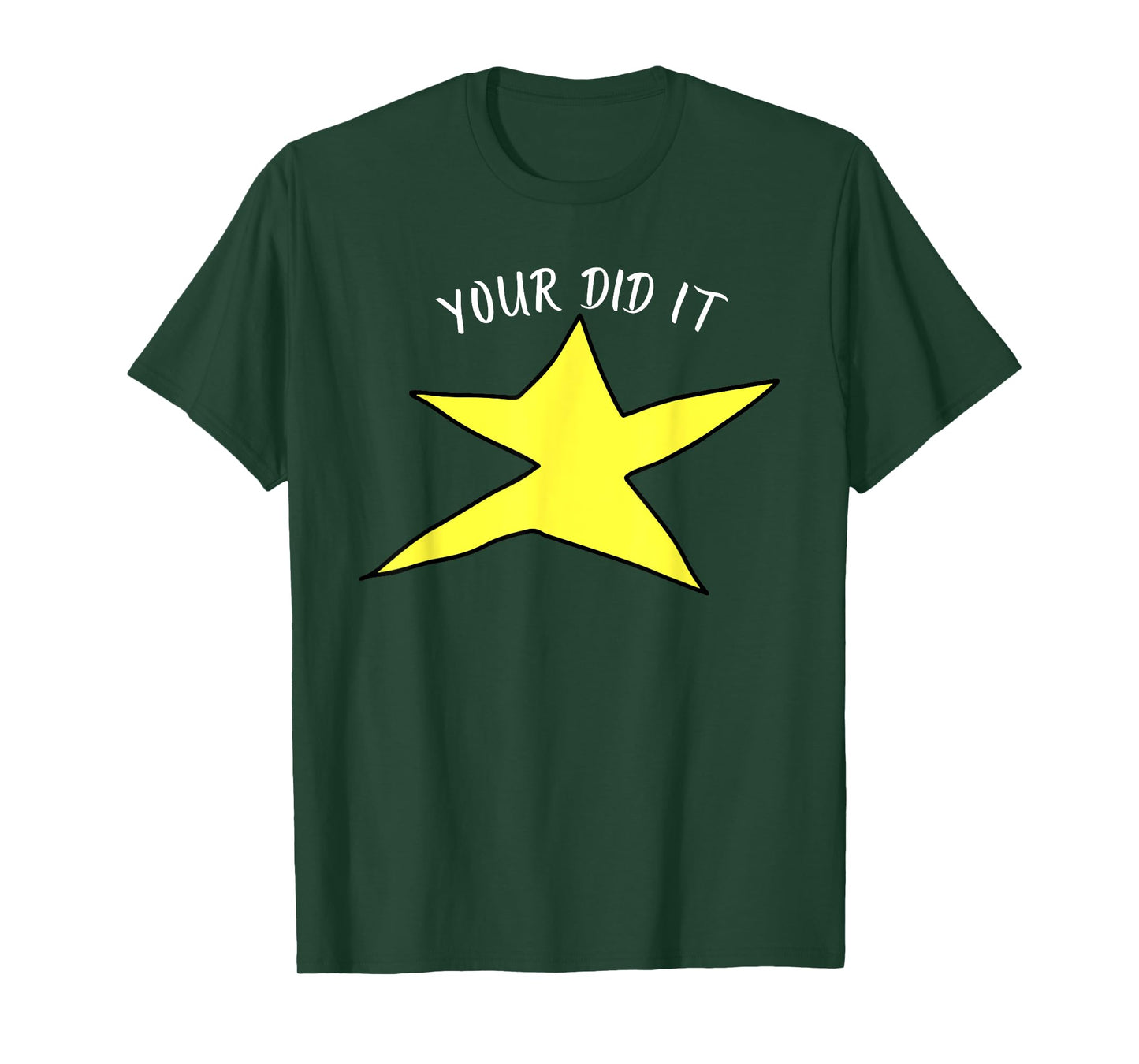 Your Did It Quote T-Shirt