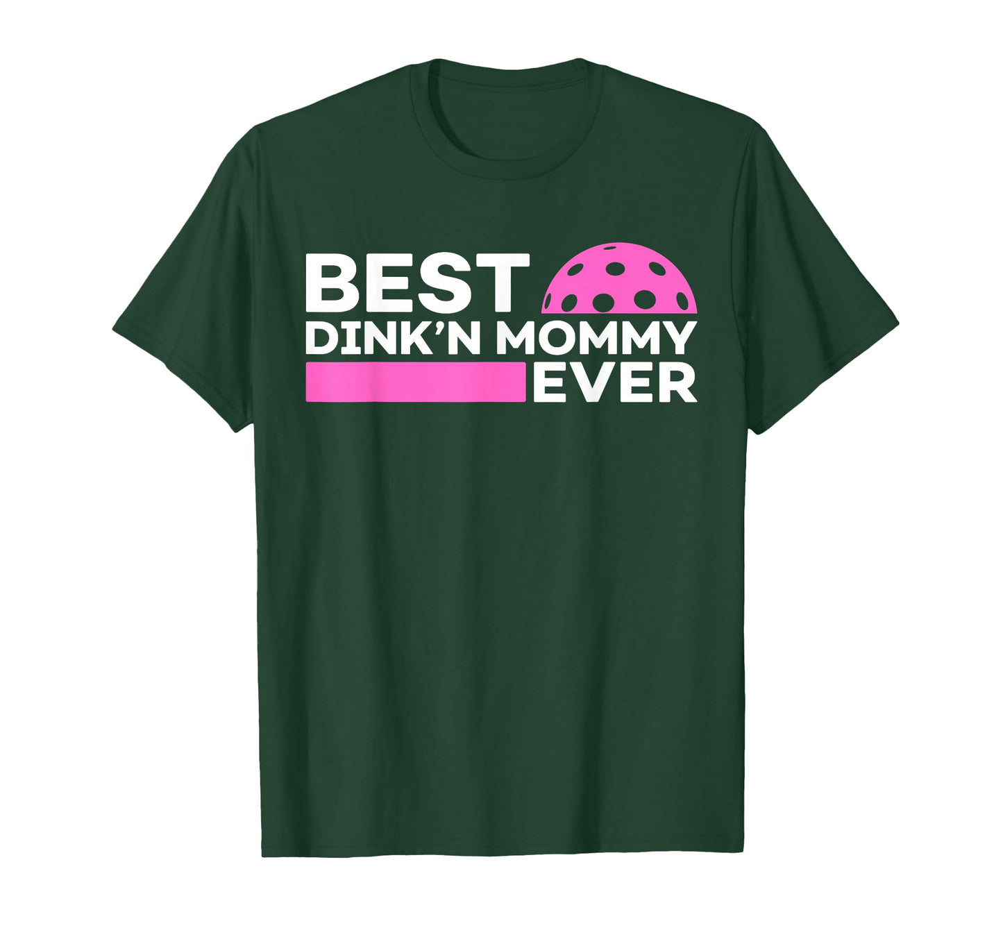 Best Dink'n Mommy Ever Funny Pickleball Mommy Mother's Day T-Shirt