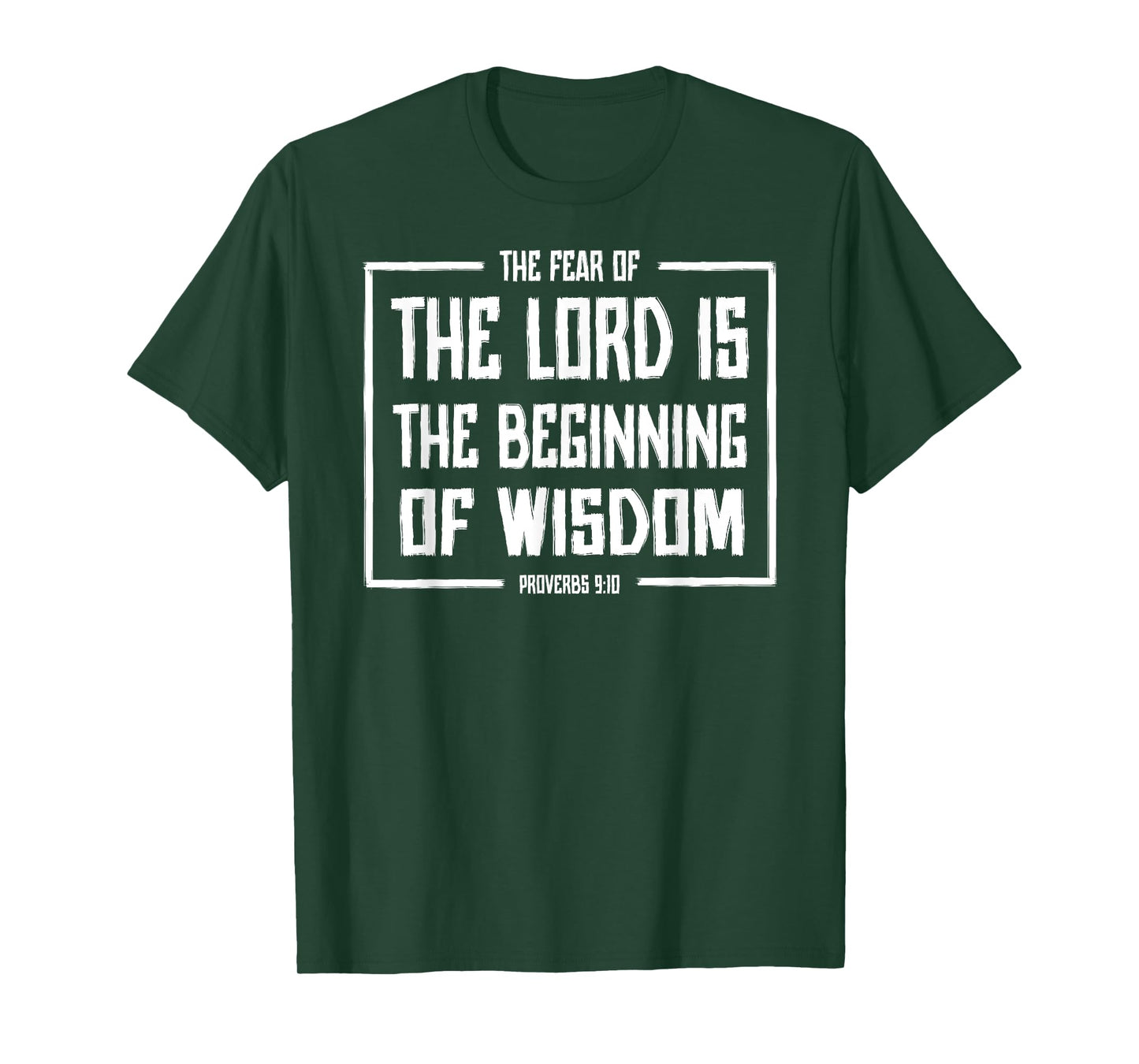 Fear of the Lord is the Beginning of Wisdom Proverbs 9:10 T-Shirt