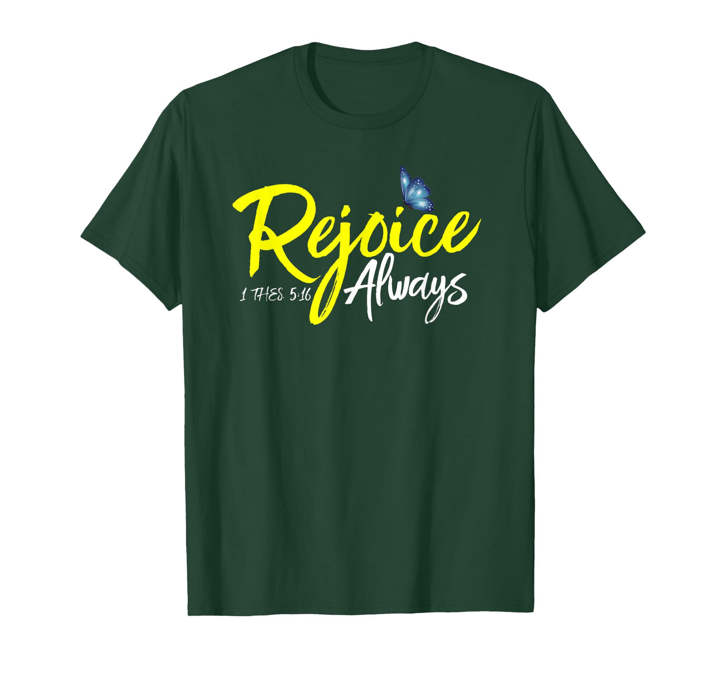 1 Thes. 5:16 - Rejoice Always T-Shirt