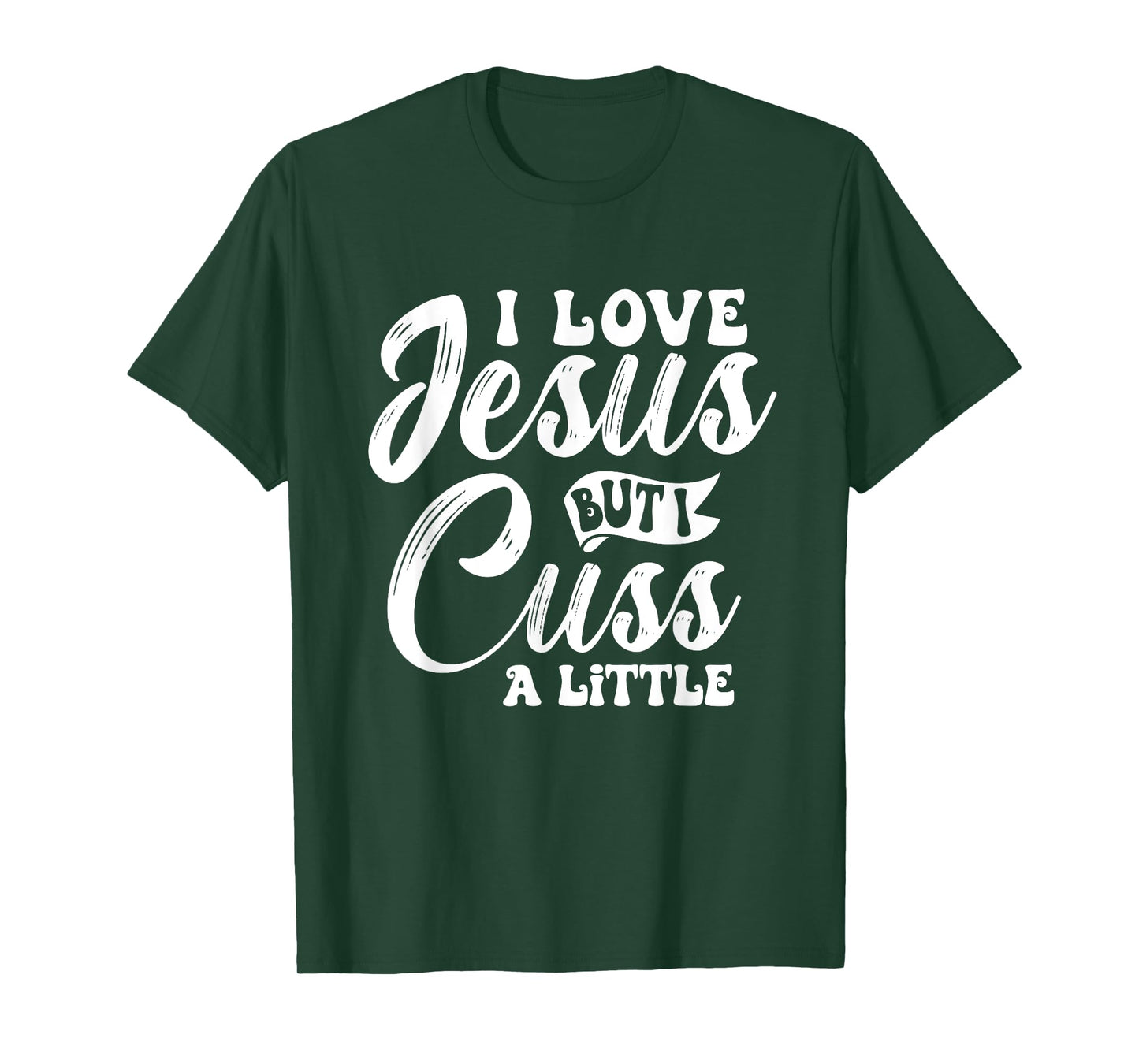 Funny Christian - I Love Jesus But I Cuss - Religious T-Shirt