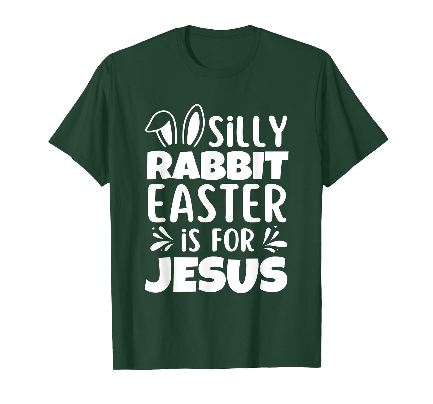 Silly Rabbit Easter Is For Jesus Easter Day Christian Jesus T-Shirt