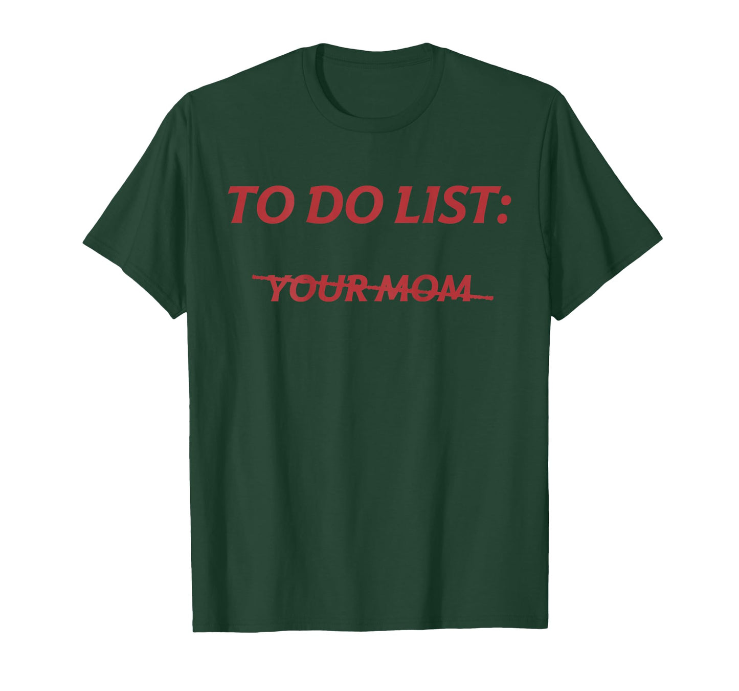 To Do List Your Mom Funny Meme Jokes (ON BACK) T-Shirt