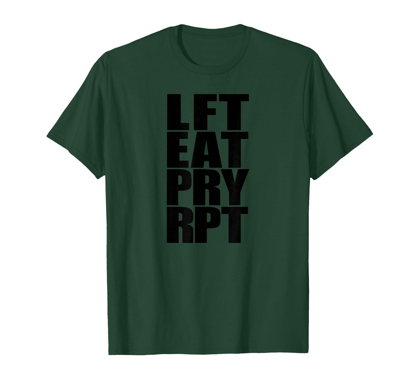 Lift Eat Pray Repeat Motivational Quote T-Shirt