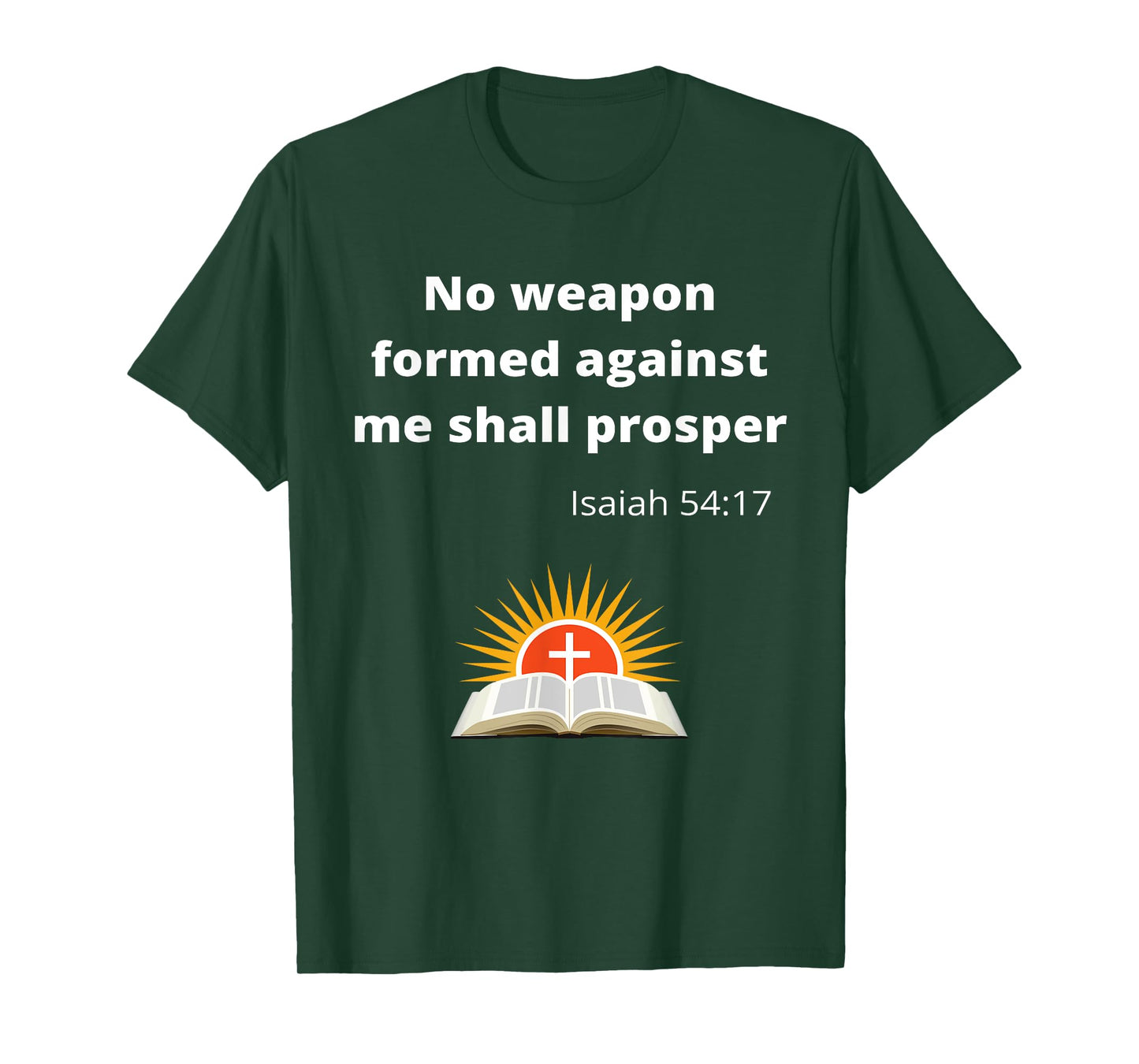 No weapon formed against me shall prosper T-Shirt