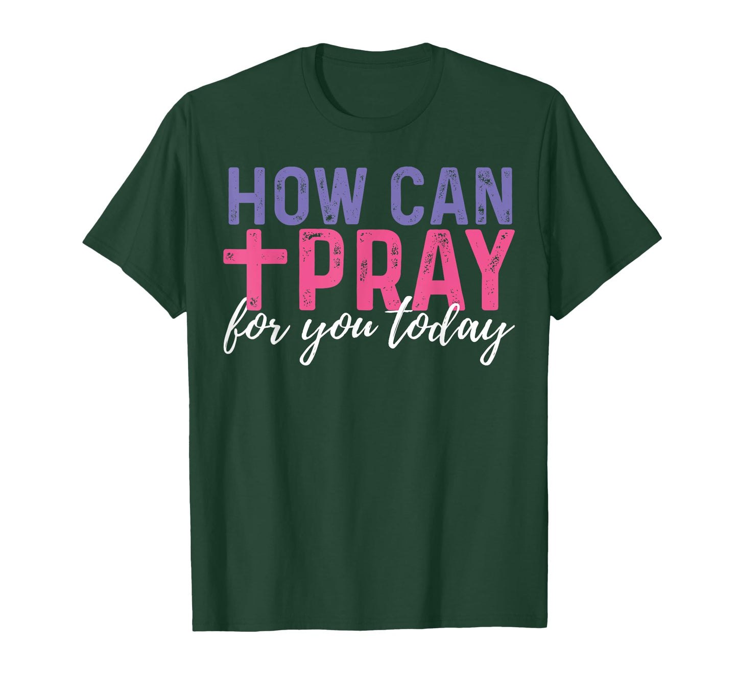 How Can I Pray For You Today Christian Prayer Religious T-Shirt