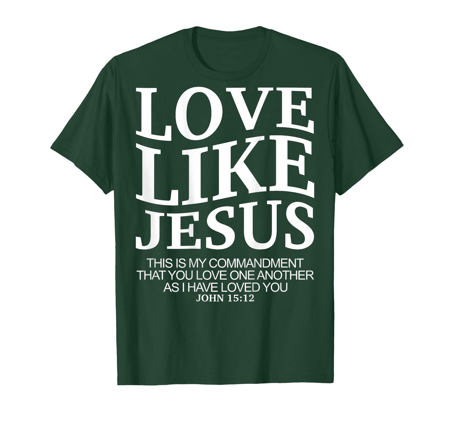 Love Like Jesus john 15 12 Christian Teen Girl Sister Women T-Shirt