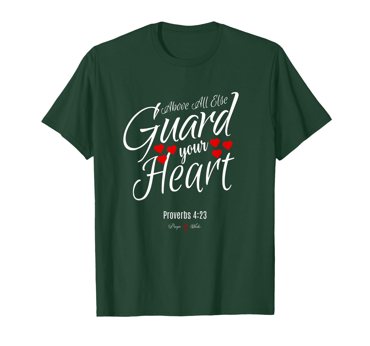 ABOVE ALL ELSE GUARD YOUR HEART | Proverbs 4 23 Salvation T-Shirt