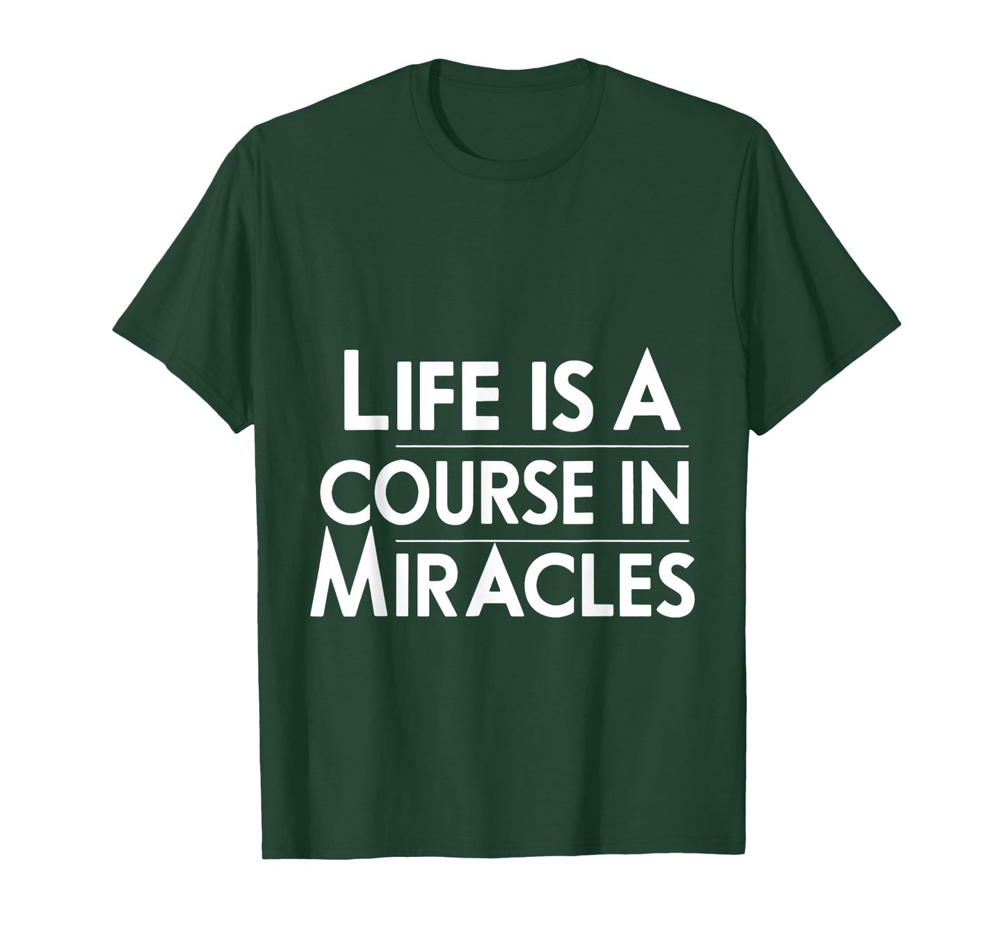 Life Is A Course In Miracles |--- T-Shirt