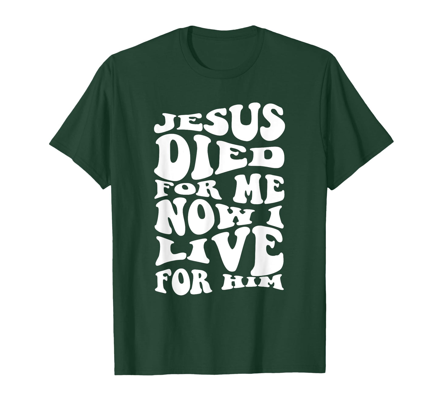 Jesus Died For Me Now I Live For Him Christian Religious T-Shirt