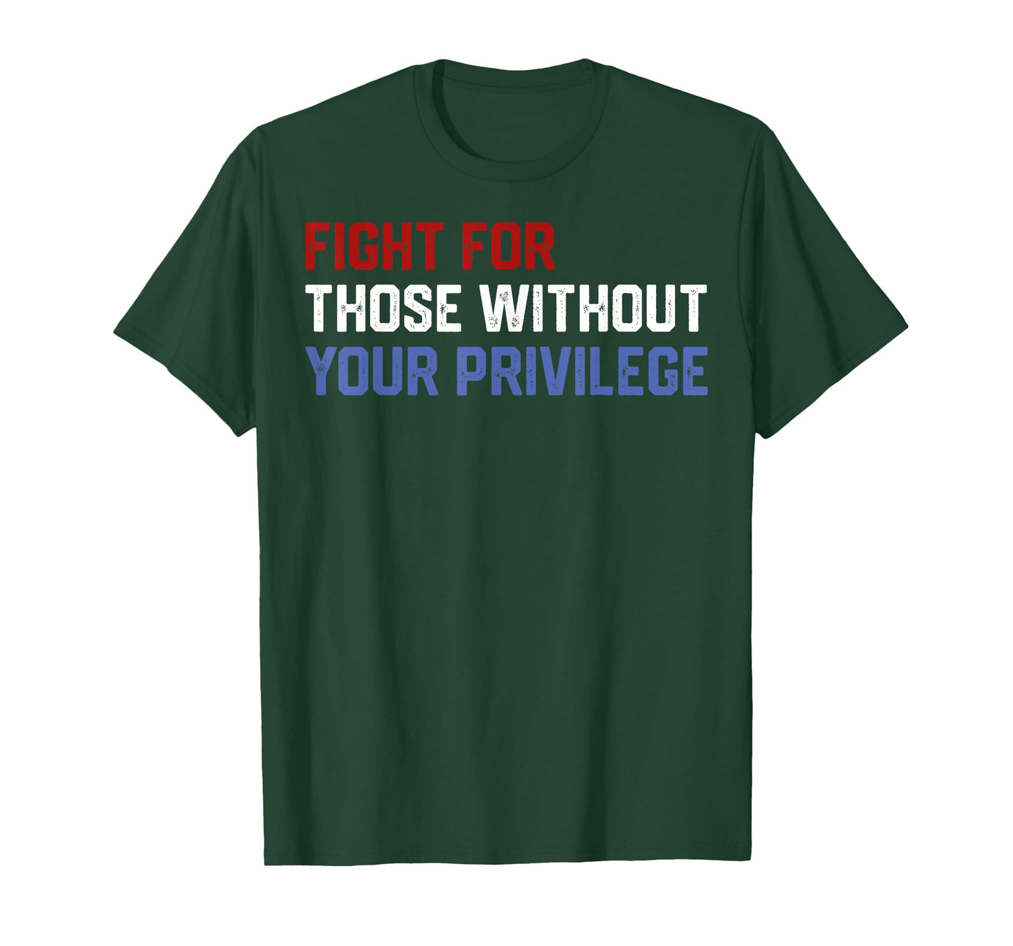 Fight For Those Without Your Privilege Civil Right Men Women T-Shirt