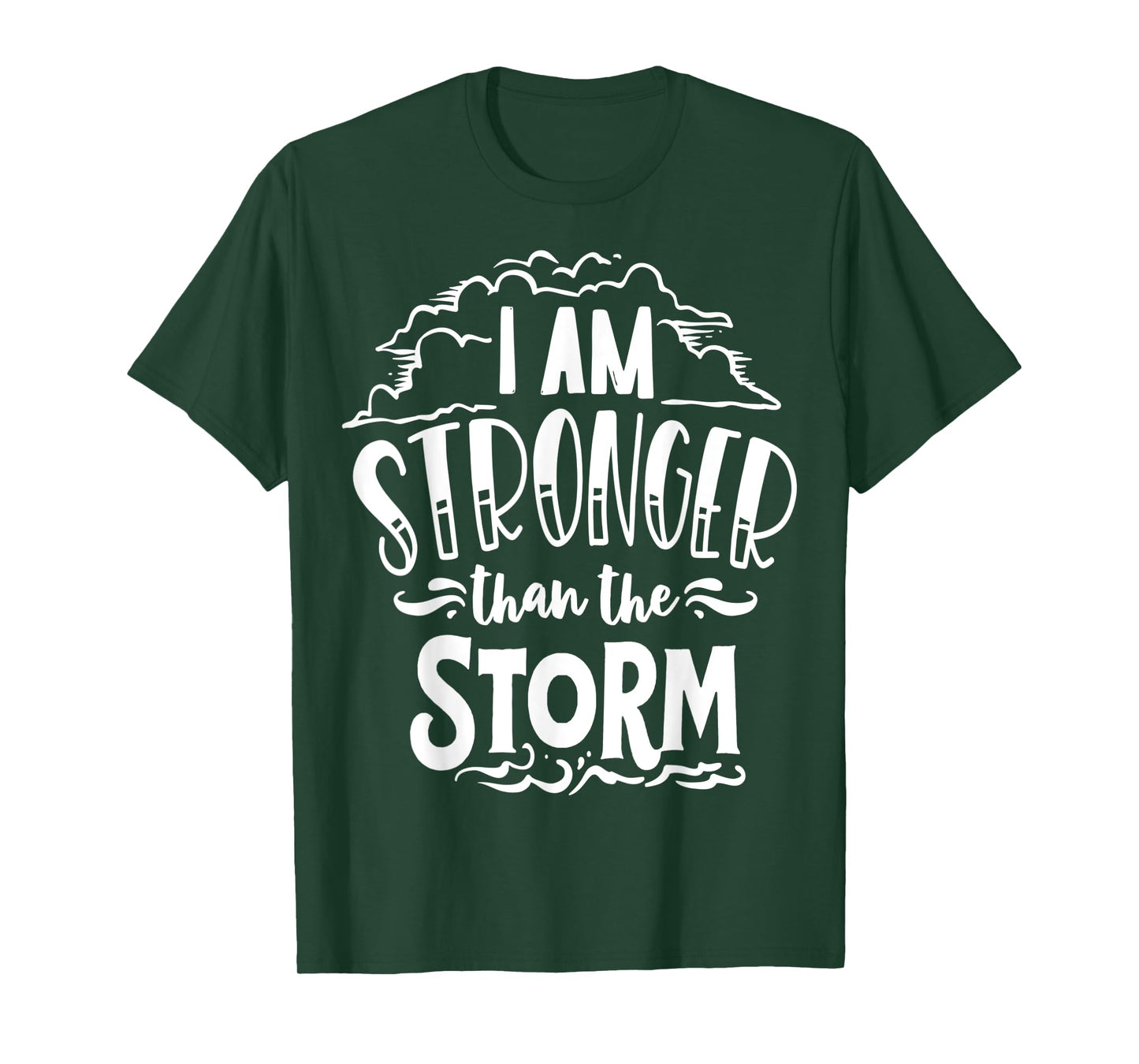 I am Stronger than the Storm God Motivation Faith T-Shirt