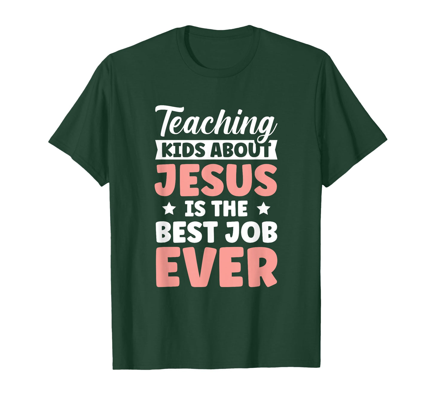Teaching Kids About Jesus Is The Best Job Ever T-Shirt
