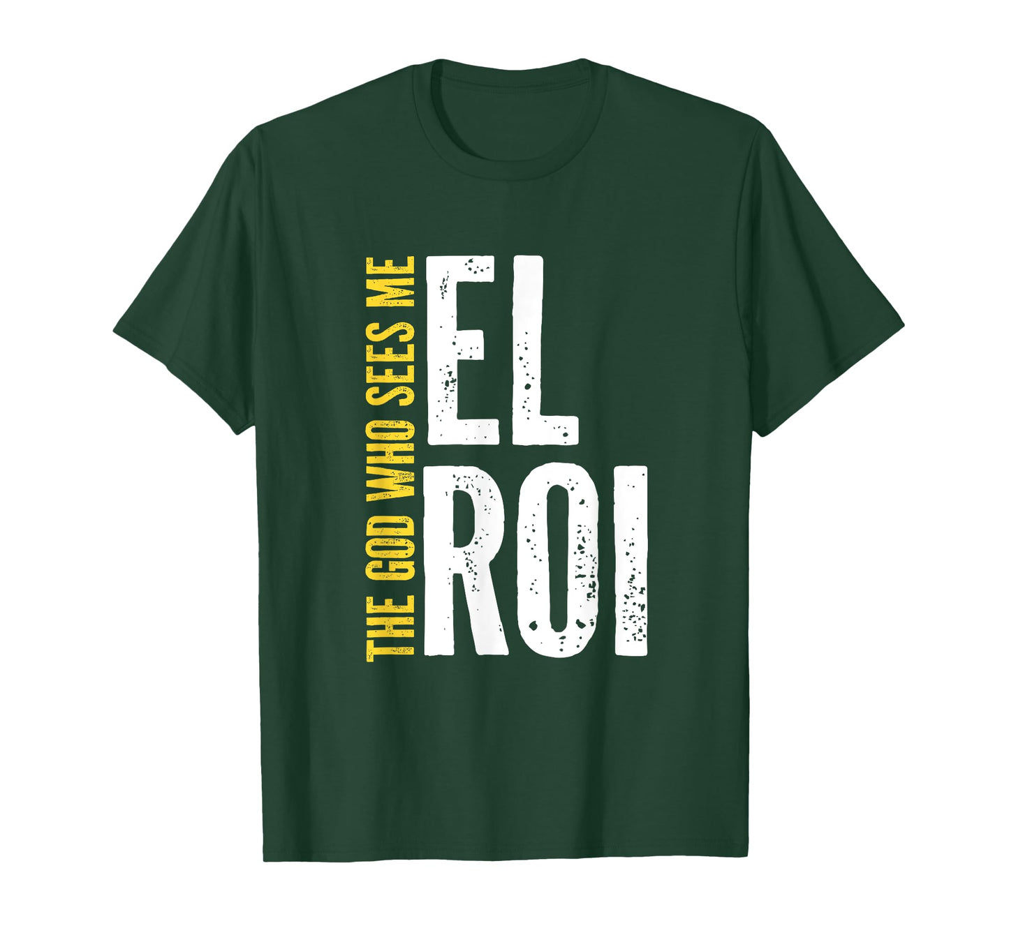 El Roi The God Who Sees Me - Faith Based Gifts for Women T-Shirt