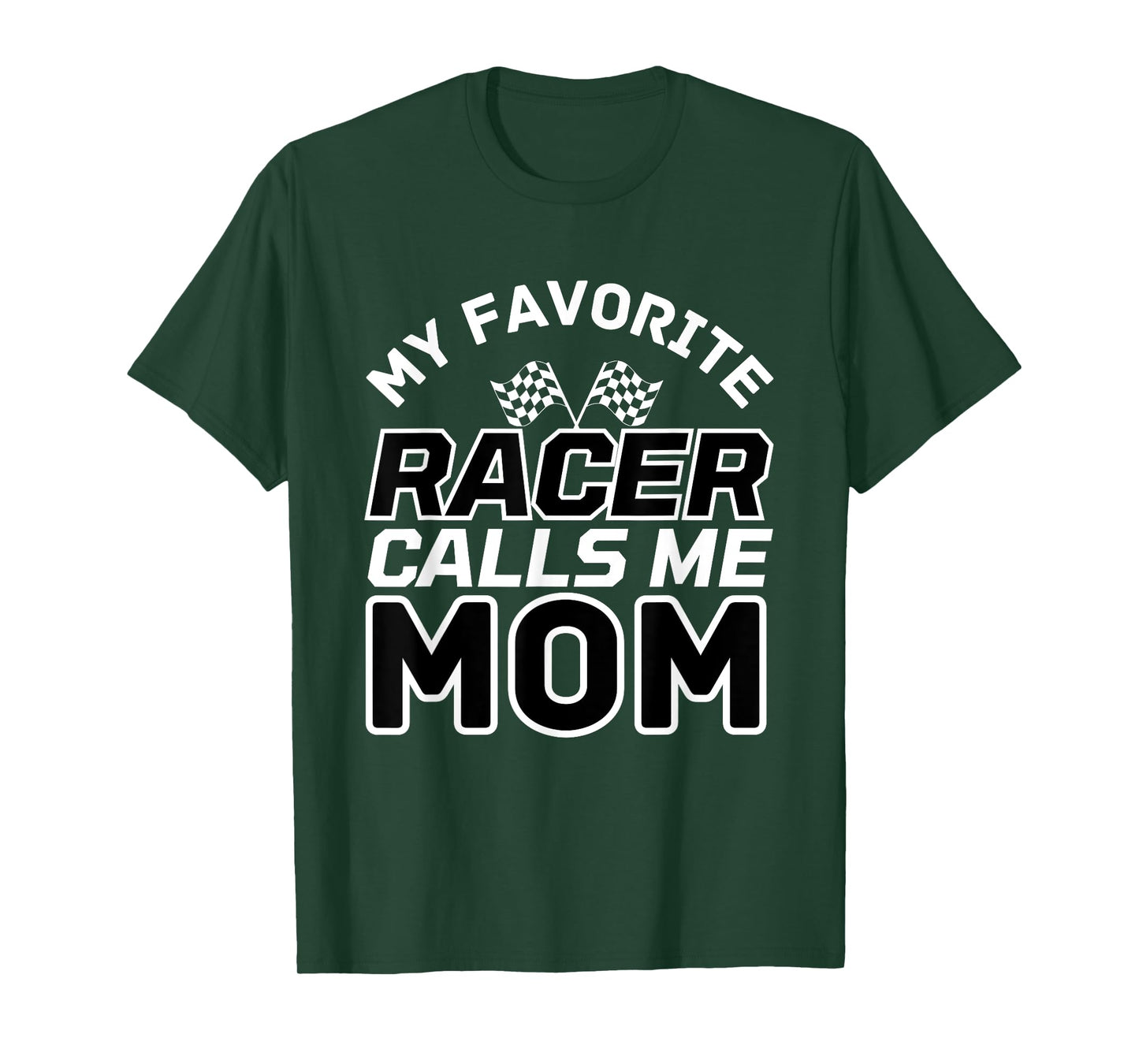 My Favorite Racer Calls Me Mom, Racing Mom T-Shirt