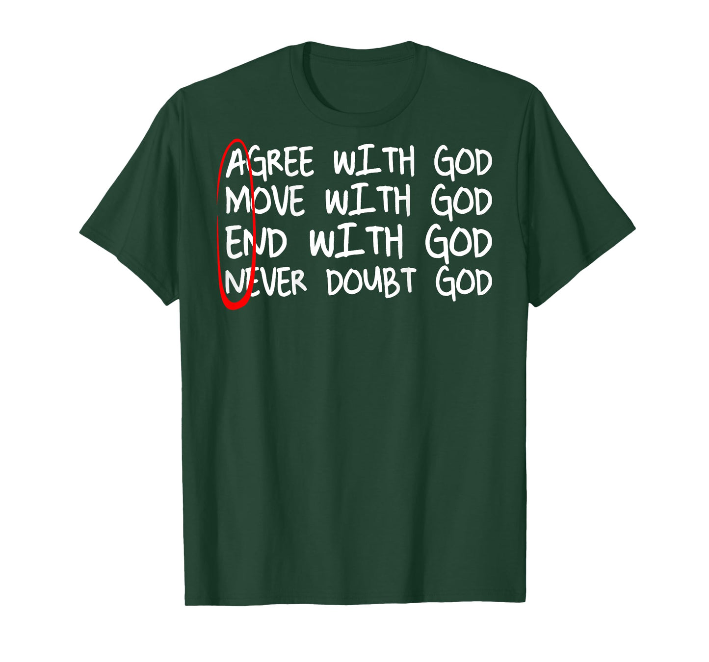 Amen Agree With God Move With God End With God (on back) T-Shirt