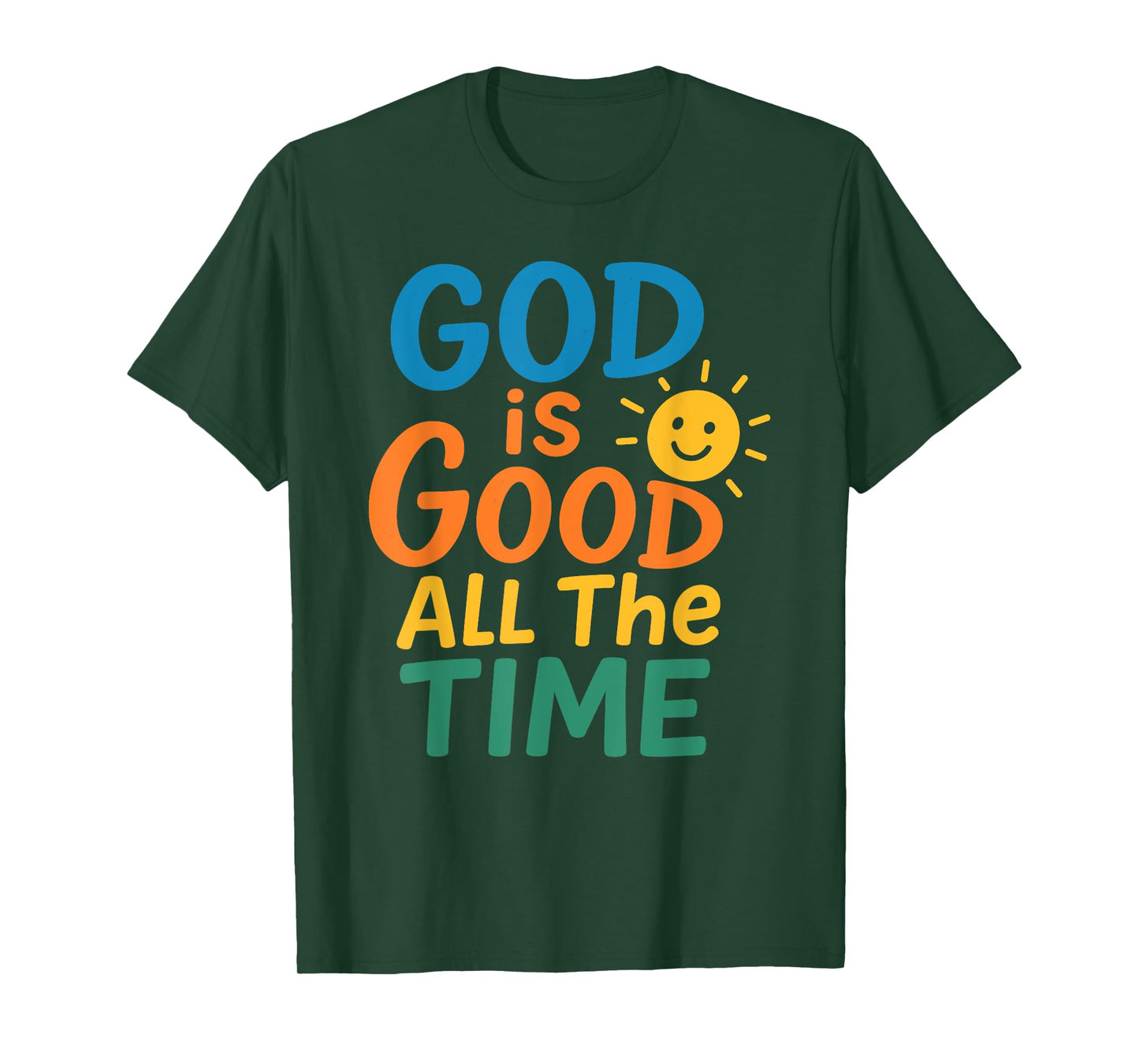 God is Good All The Time Christian Faith Bible Verse T-Shirt