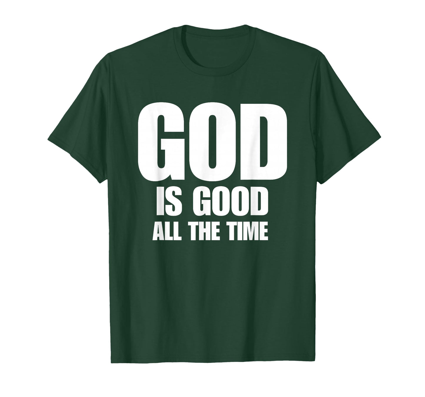 God is Good All The Time Inspirational Motivational T-Shirt