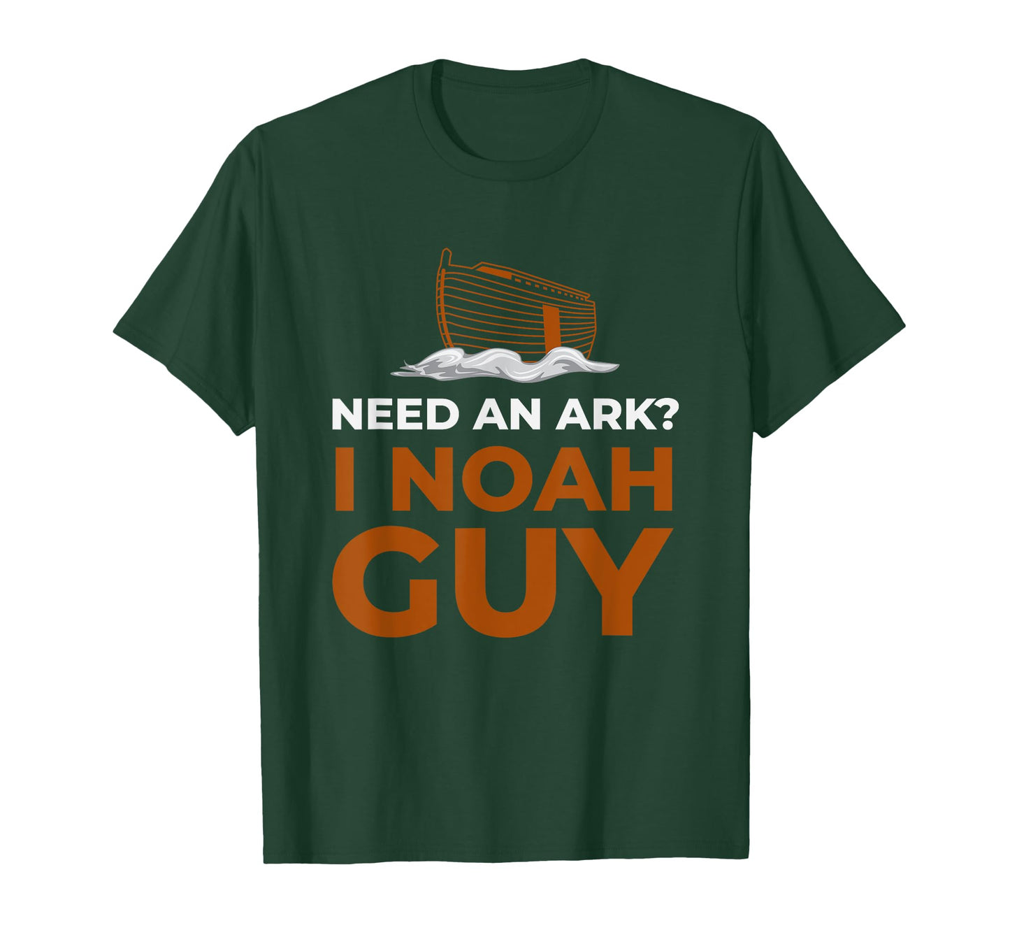 I Noah Guy Need An Ark T-Shirt Funny Pun Bible Joke T-Shirt