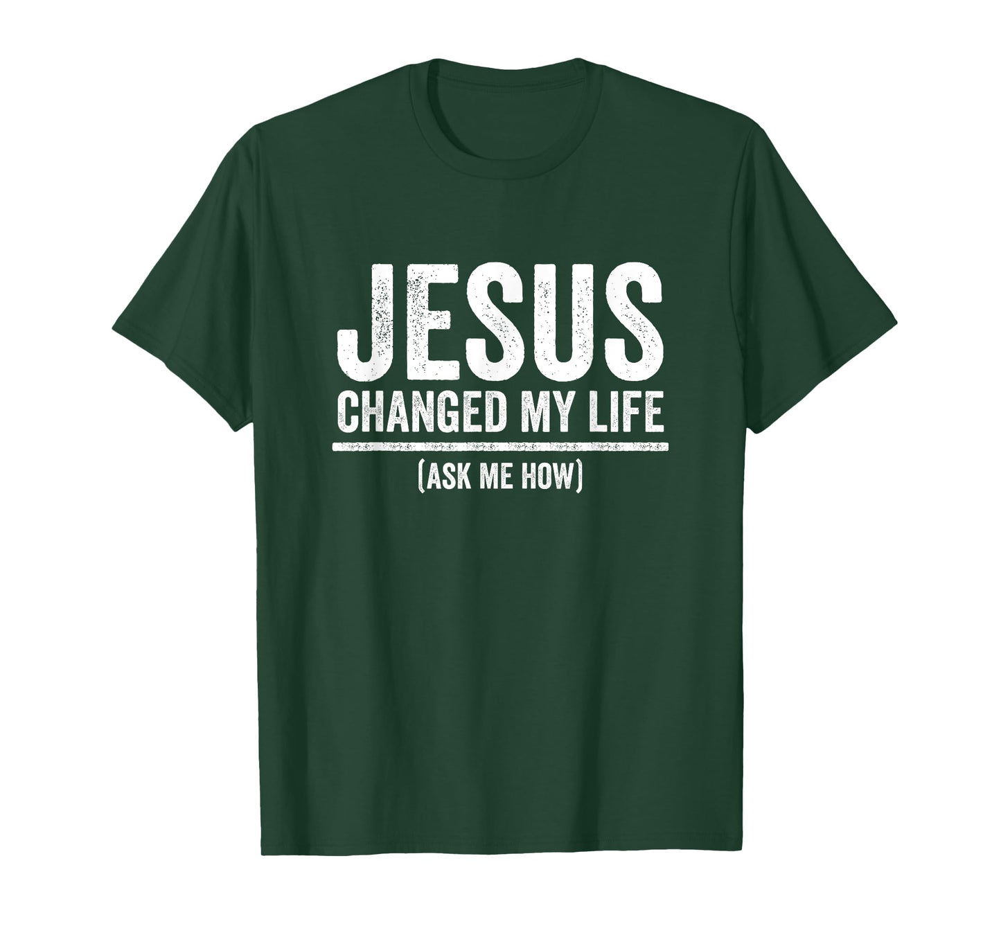Jesus Changed My Life Ask Me How Religious Christian T-Shirt
