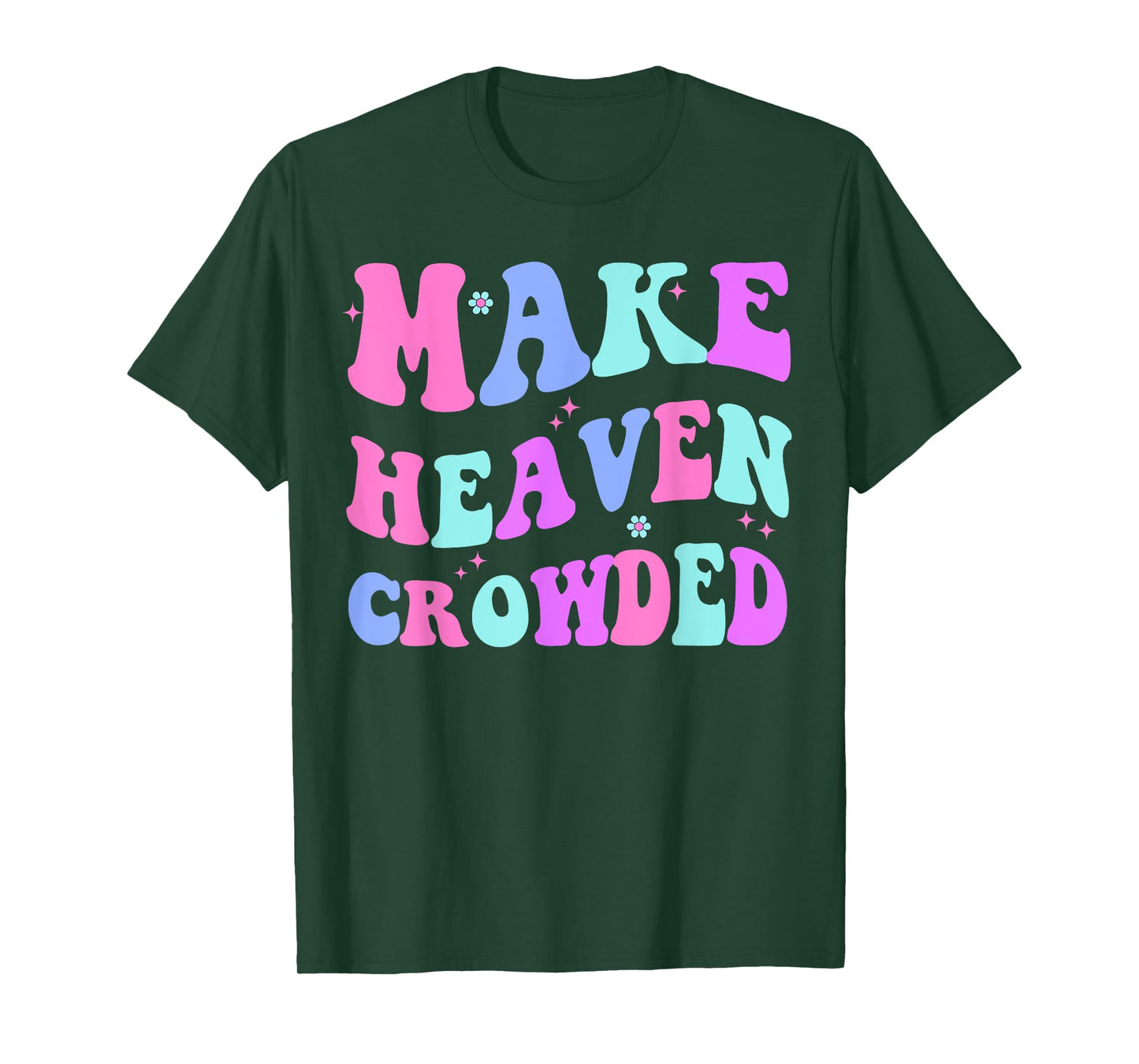 Make Heaven Crowded Cute Christian Teen Girl Jesus Love You T-Shirt