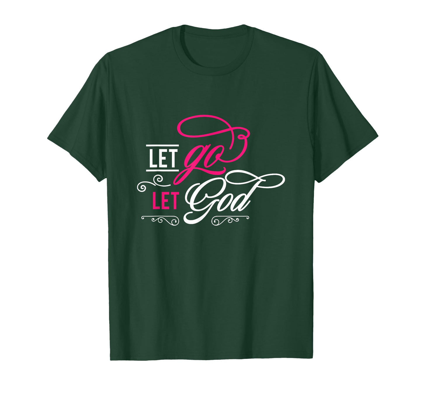 Let Go and Let God - Christian T-Shirt