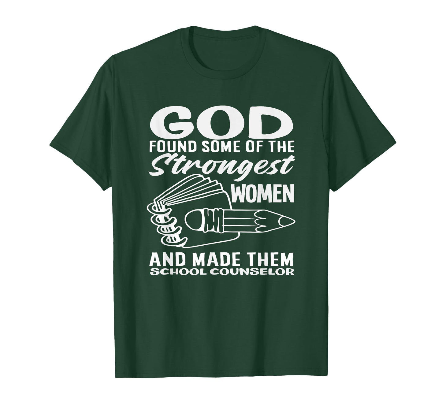 God Found Strongest Women School Counselor T-Shirt
