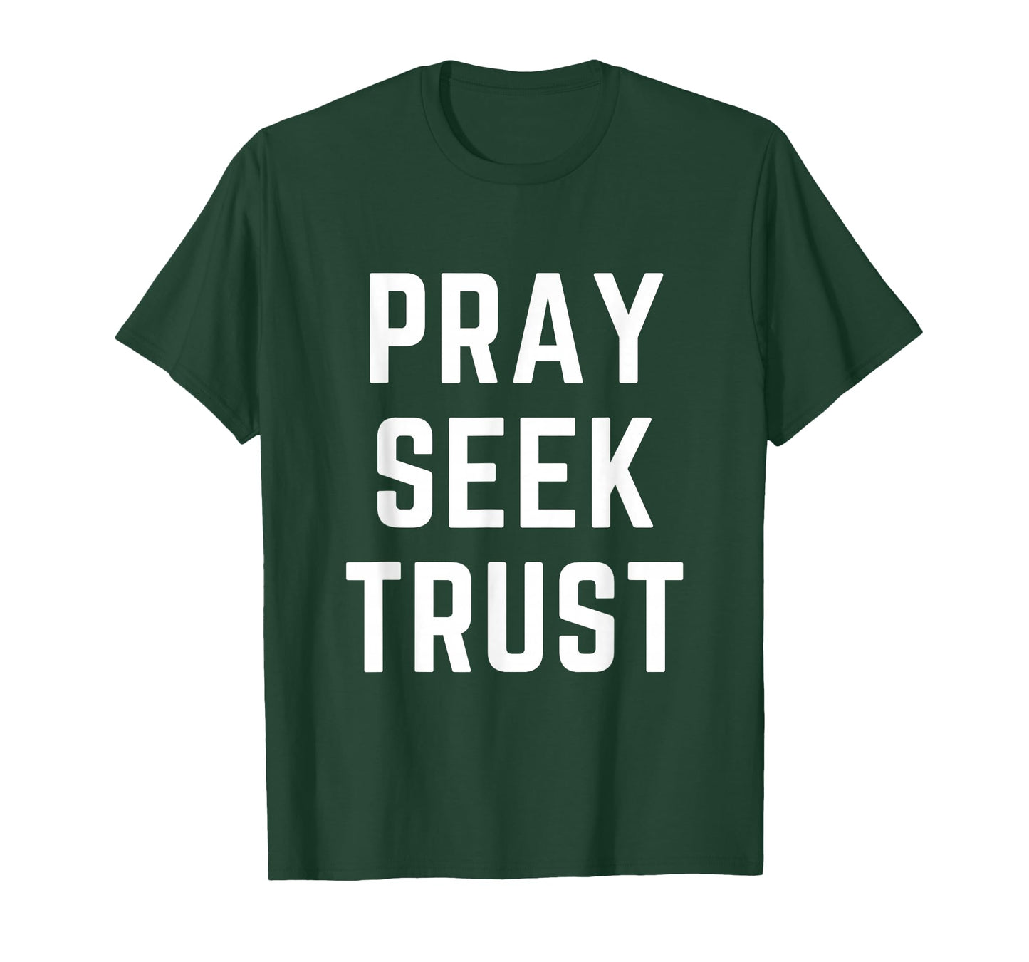 Pray Seek Trust Christian Faith Bible Worship Apparel T-Shirt